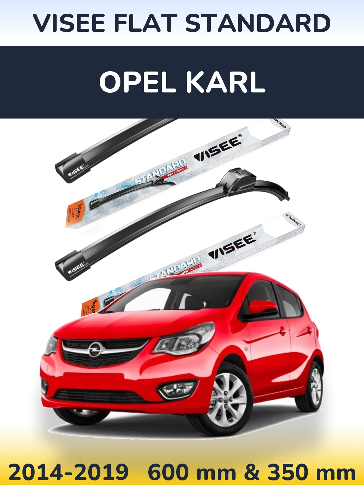 Front wiper blade set VISEE FLAT STANDARD 600 & 350 mm for Opel Karl 2014-2019