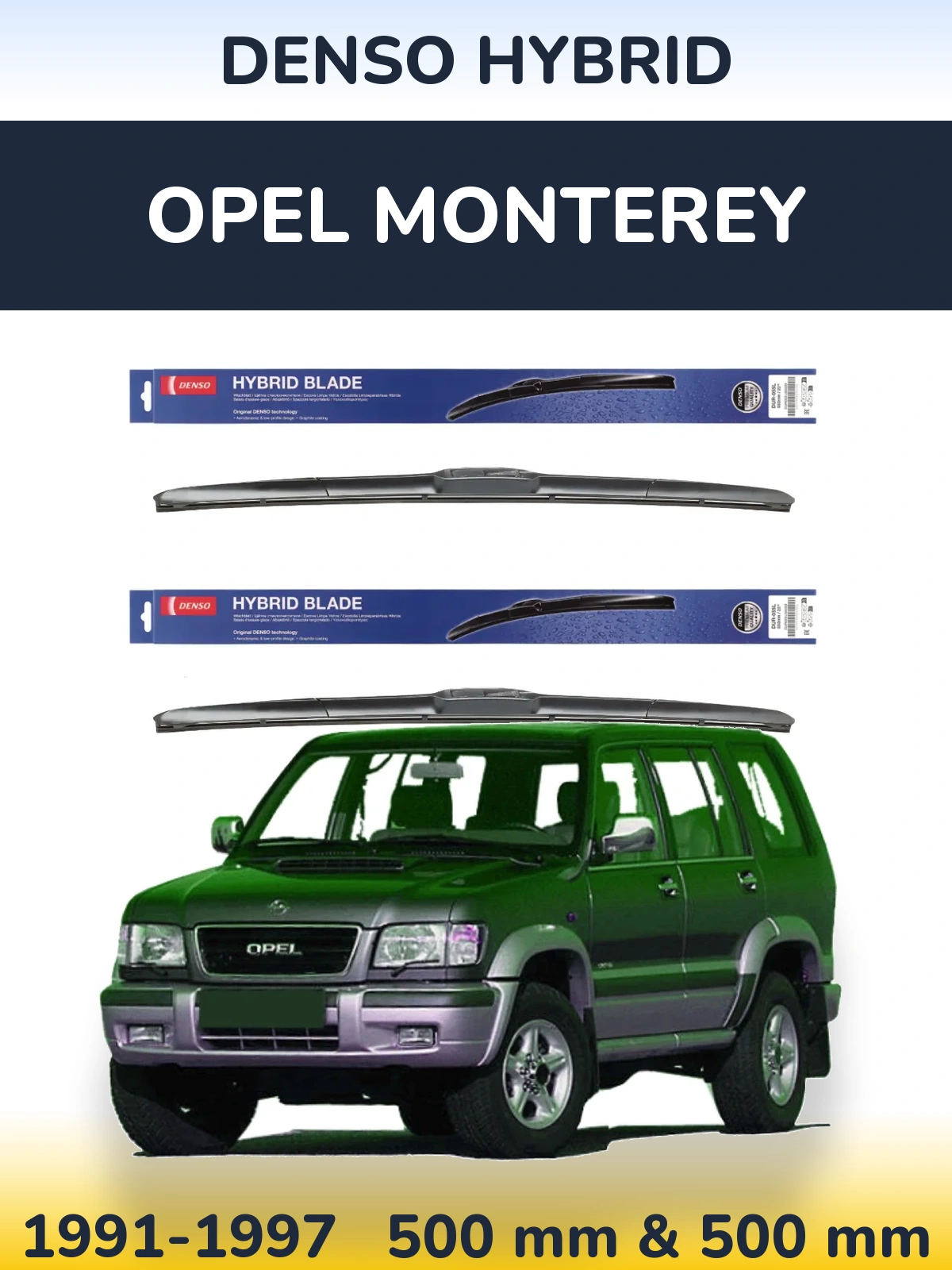 Front wiper blade set Denso Hybrid 500 & 500 mm for Opel Monterey 1991-1997