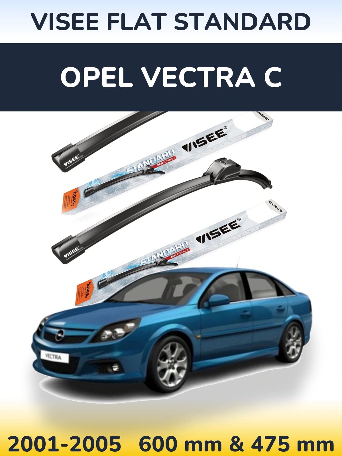 Front wiper blade set VISEE FLAT STANDARD 600 & 475 mm for Opel Vectra C 2001-2005