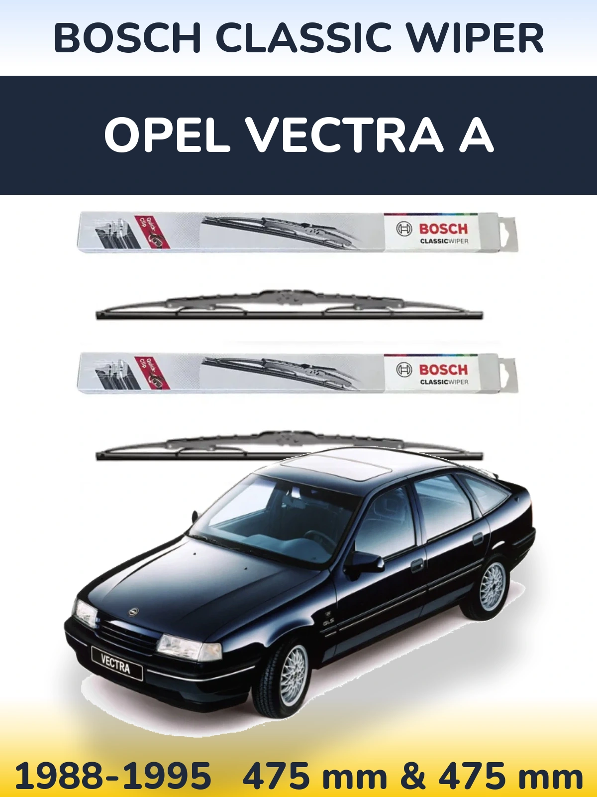 Front wiper blade set BOSCH Classic Wiper 475 & 475 mm for Opel Vectra A 1988-1995