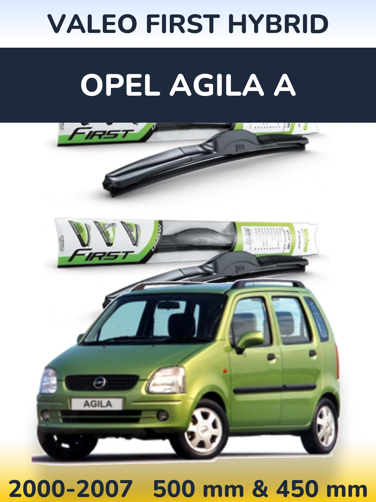 Front wiper blade set Valeo First Hybrid 500 & 450 mm for Opel Agila A 2000-2007
