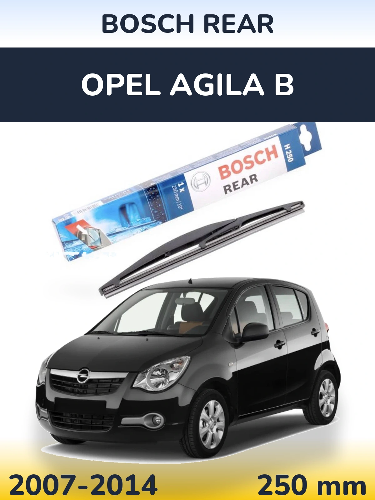 Задний дворник BOSCH Rear 250 мм для Opel Agila B 2007-2014