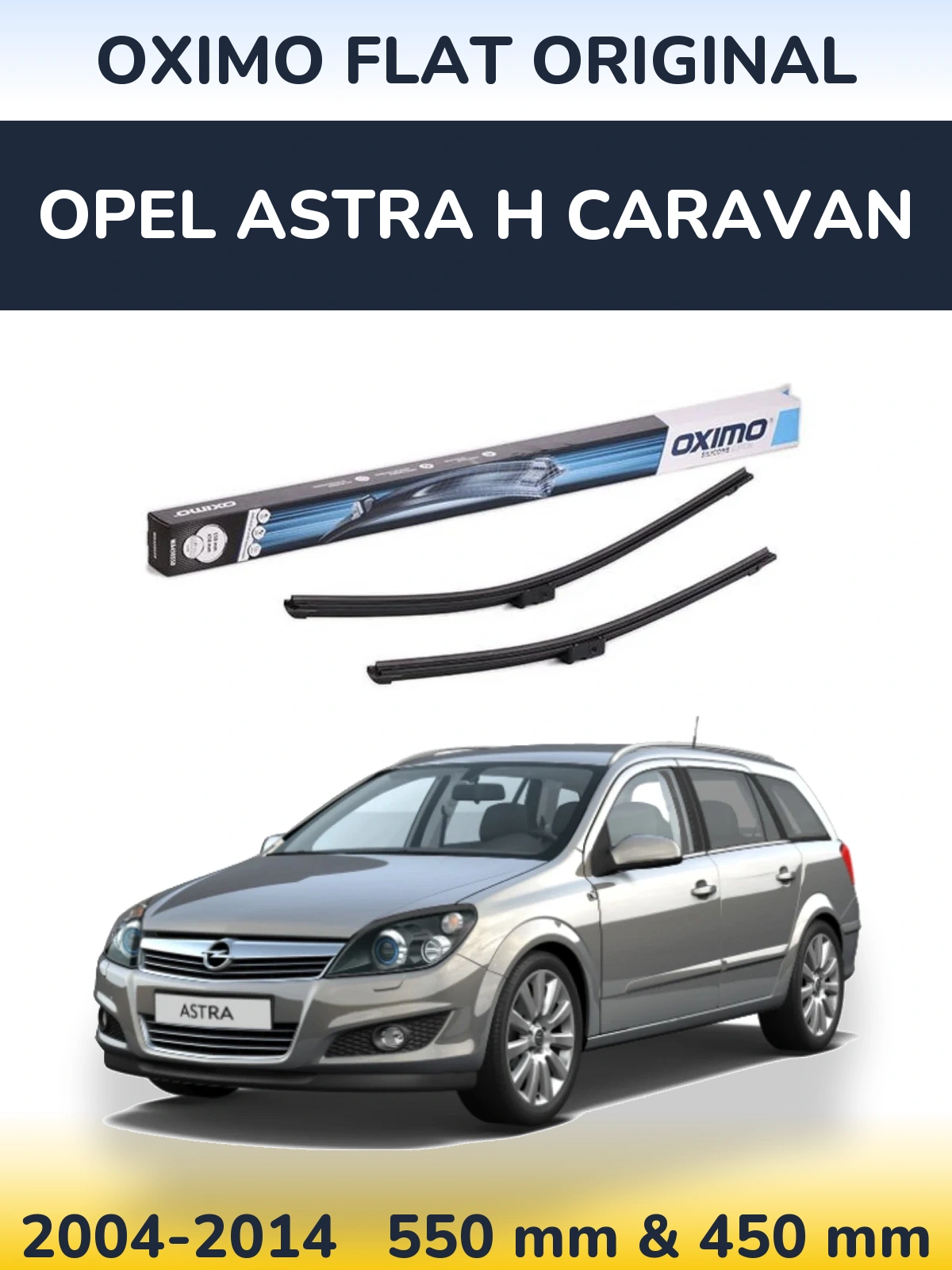Front wiper blade set Oximo Flat Original 550 & 450 mm for Opel Astra H Caravan 2004-2014