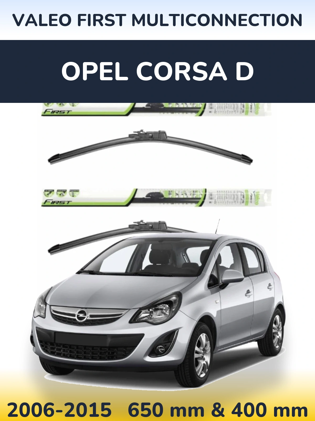 Front wiper blade set Valeo First MultiConnection 650 & 400 mm for Opel Corsa D 2006-2015