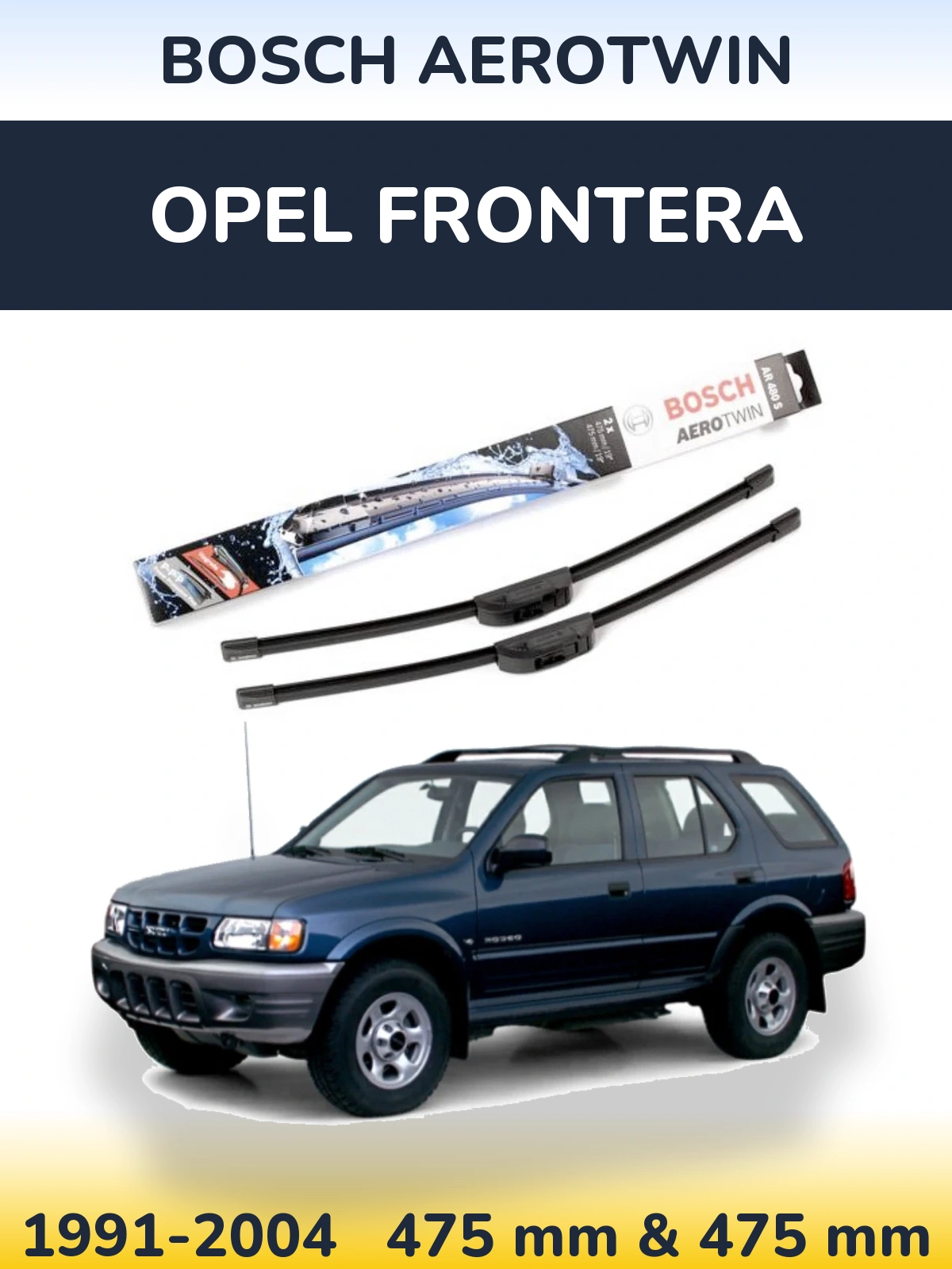 Front wiper blade set BOSCH AeroTwin 475 & 475 mm for Opel Frontera 1991-2004