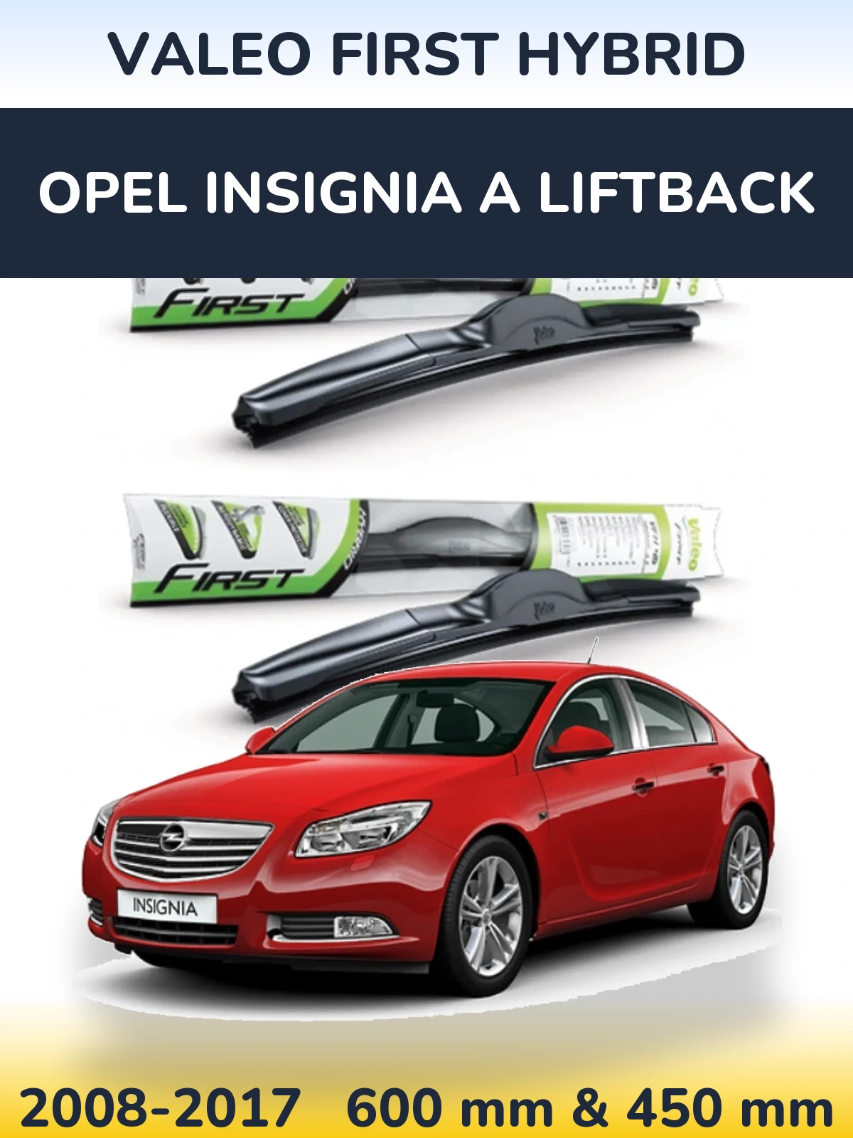 Front wiper blade set Valeo First Hybrid 600 & 450 mm for Opel Insignia A liftback 2008-2017