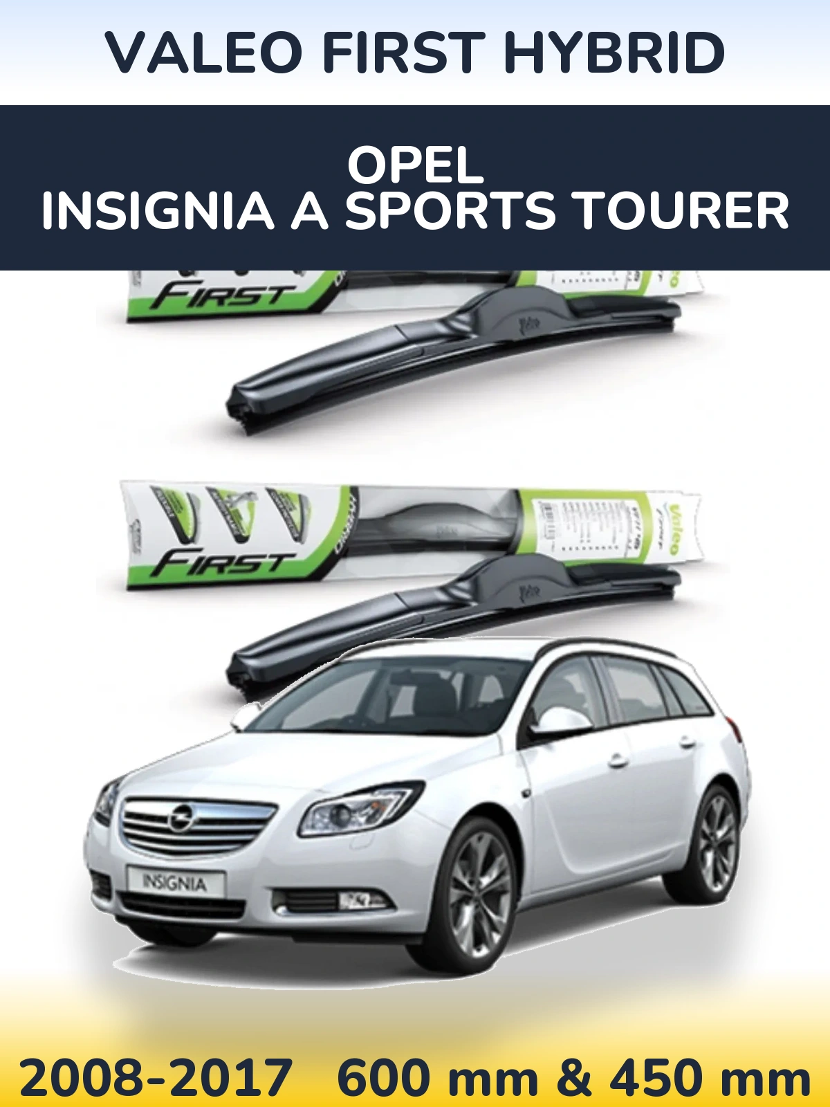 Front wiper blade set Valeo First Hybrid 600 & 450 mm for Opel Insignia A Sports Tourer 2008-2017