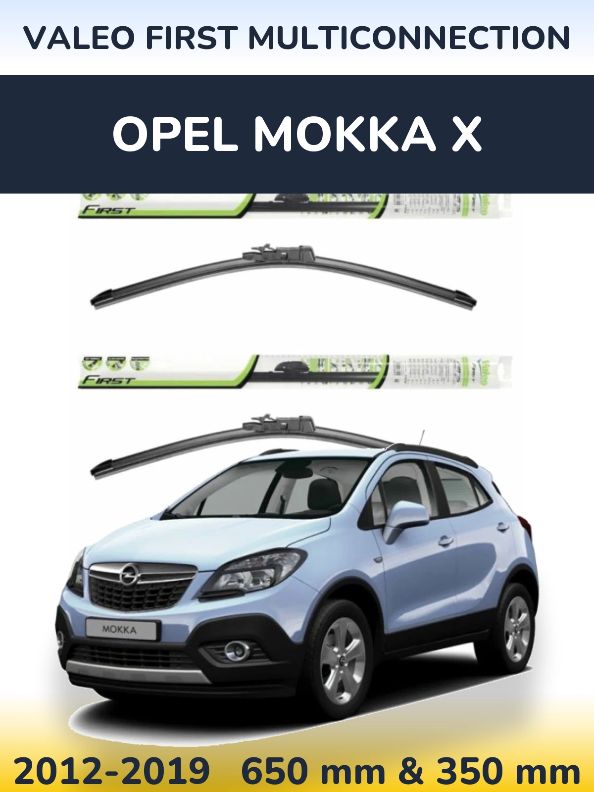 Front wiper blade set Valeo First MultiConnection 650 & 350 mm for Opel Mokka X 2012-2019