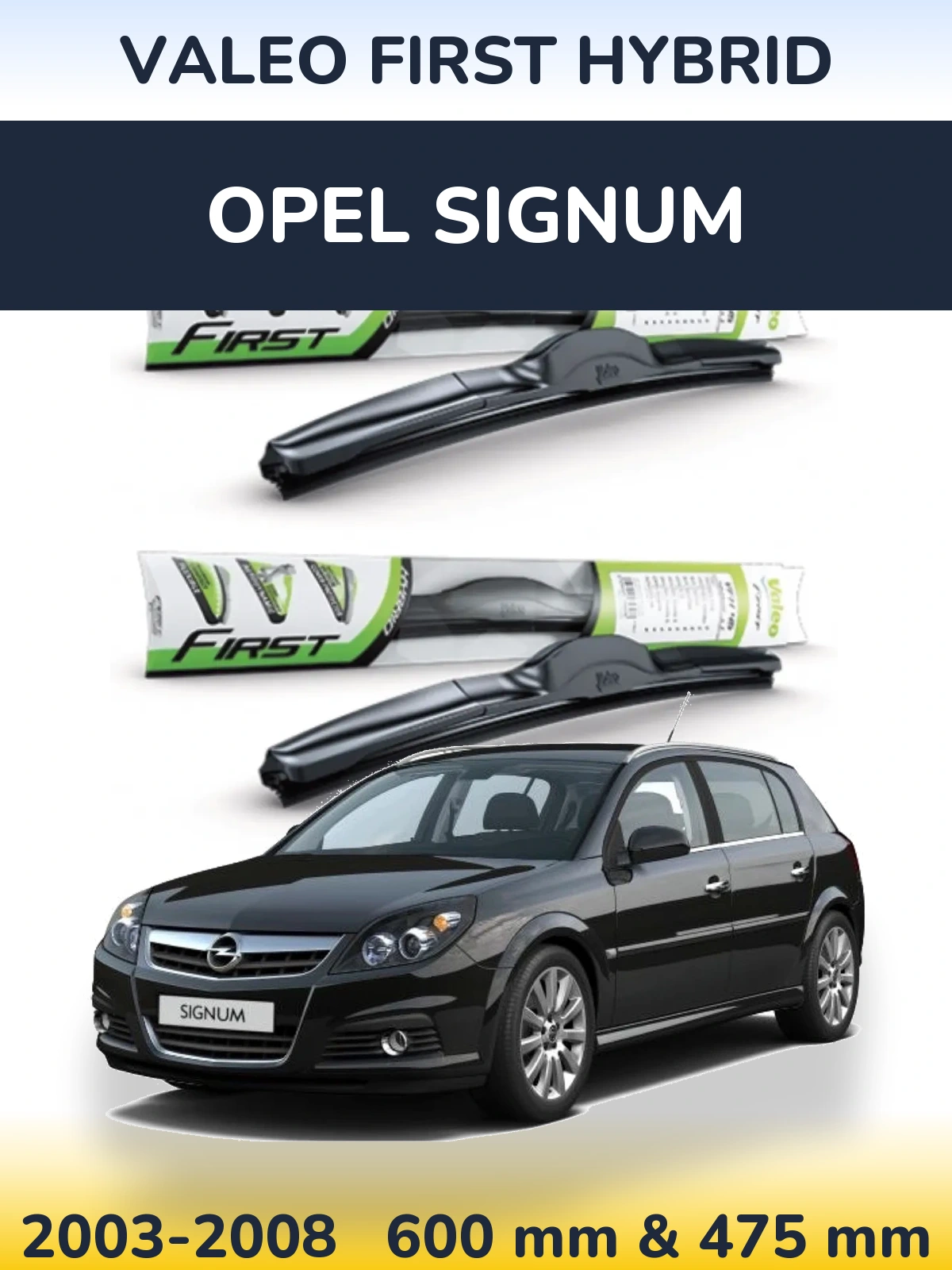 Front wiper blade set Valeo First Hybrid 600 & 475 mm for Opel Signum 2003-2008