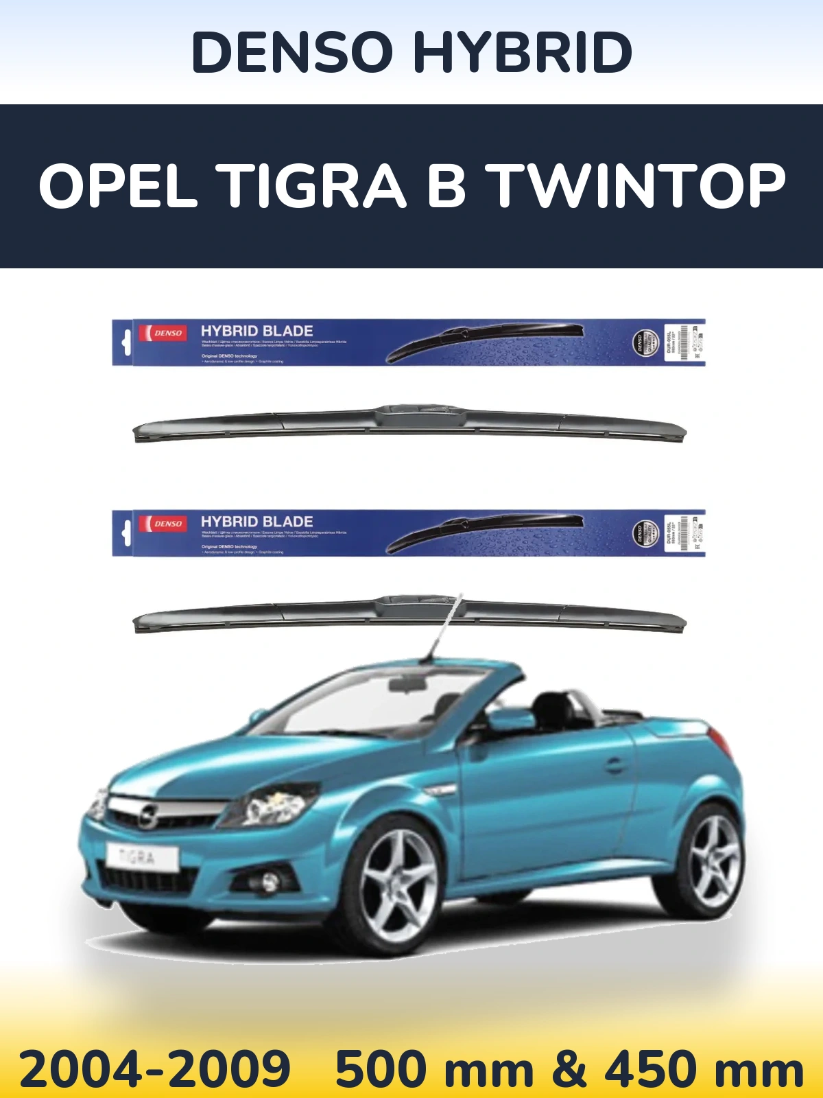 Front wiper blade set Denso Hybrid 500 & 450 mm for Opel Tigra B TwinTop 2004-2009