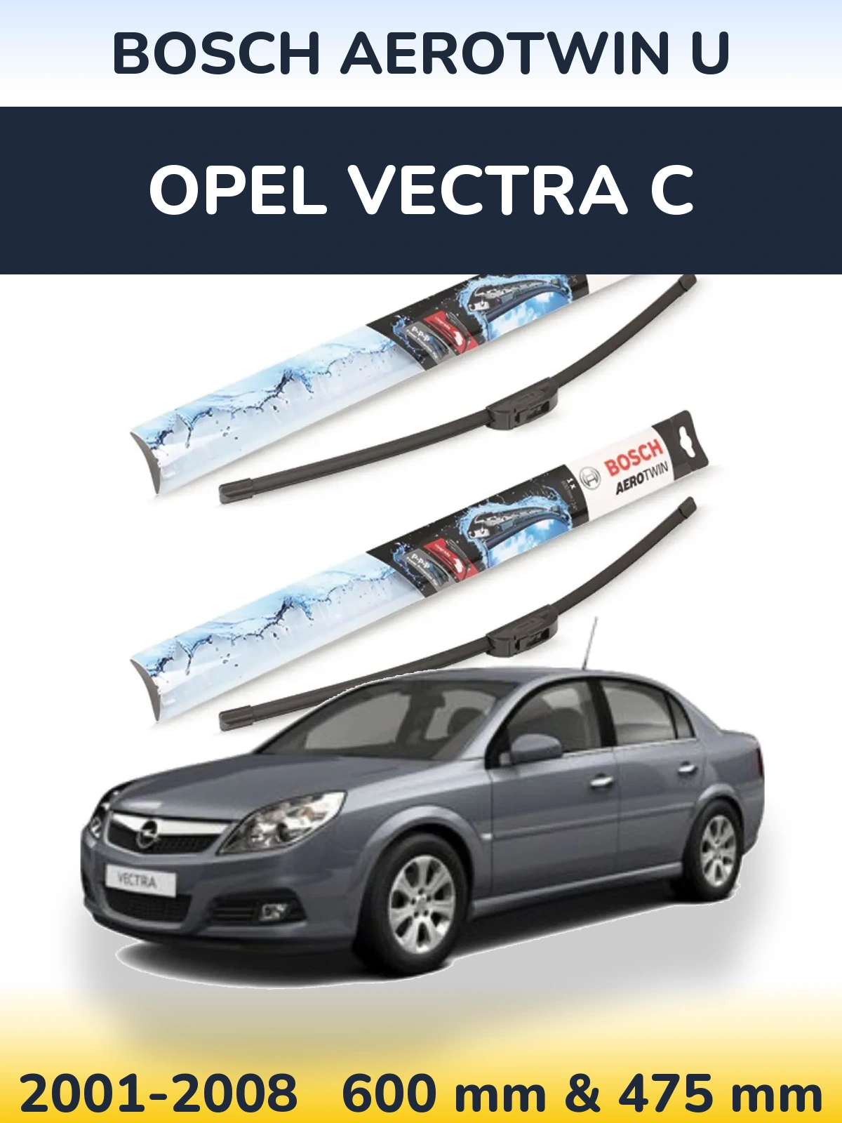 Front wiper blade set BOSCH AeroTwin U 600 & 475 mm for Opel Vectra C 2001-2008