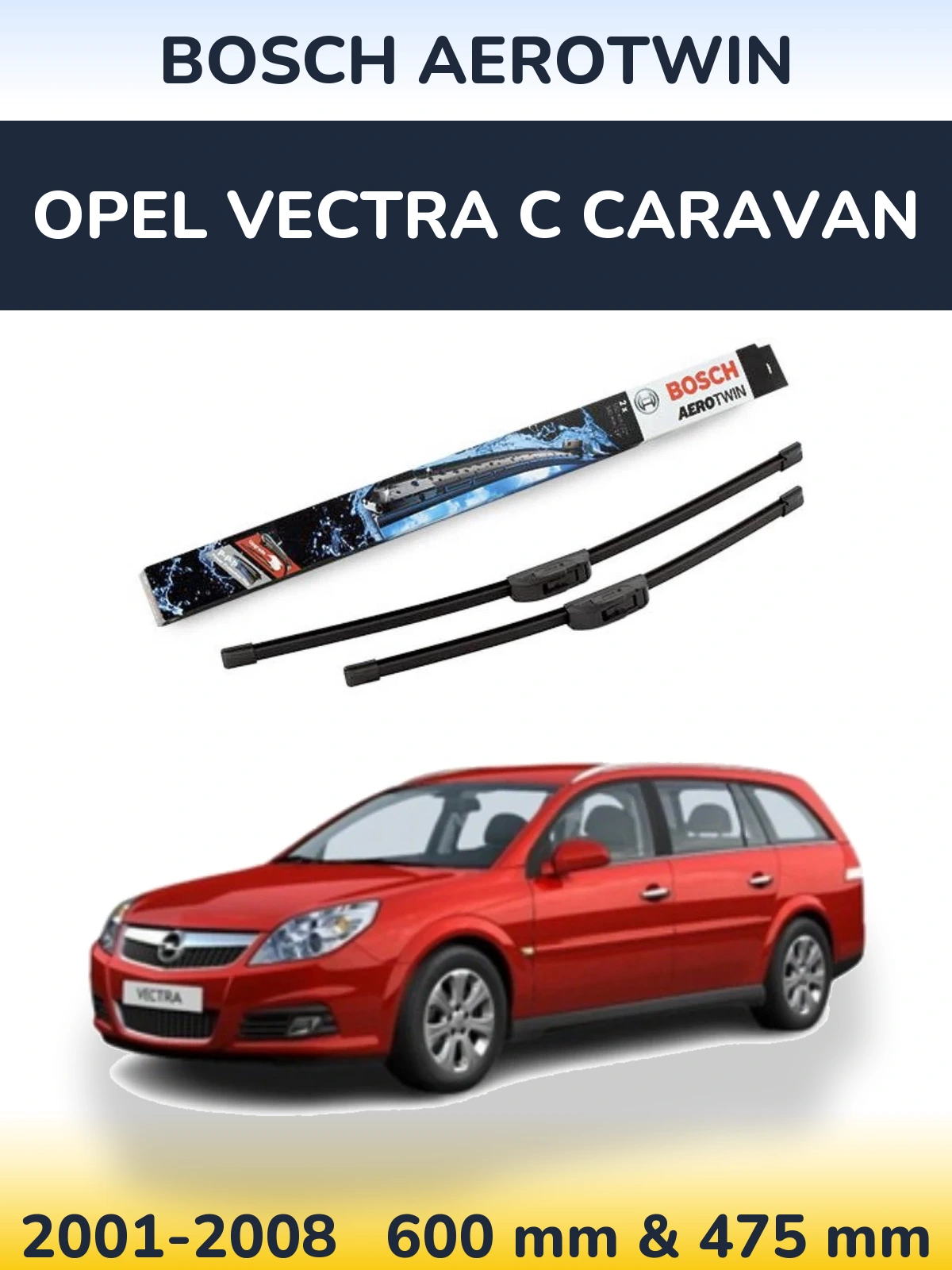 Front wiper blade set BOSCH AeroTwin 600 & 475 mm for Opel Vectra C Caravan 2001-2008