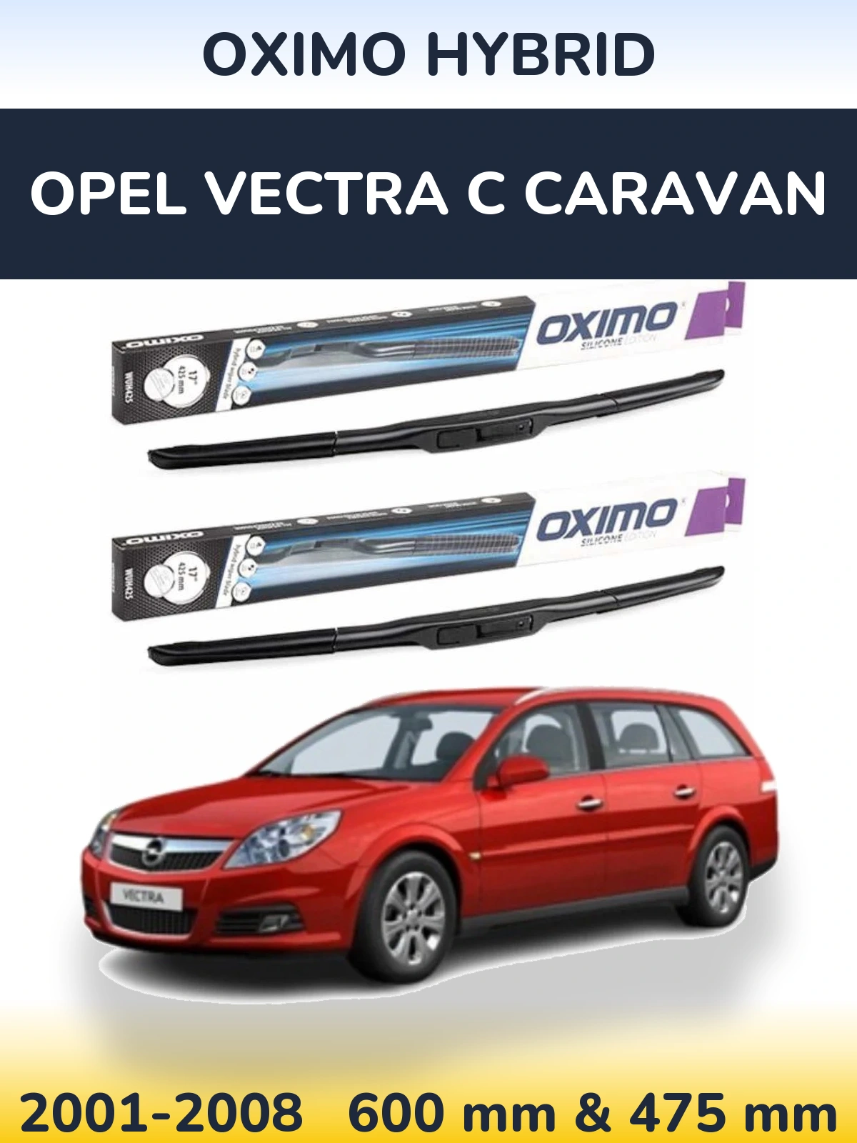 Front wiper blade set Oximo Hybrid 600 & 475 mm for Opel Vectra C Caravan 2001-2008