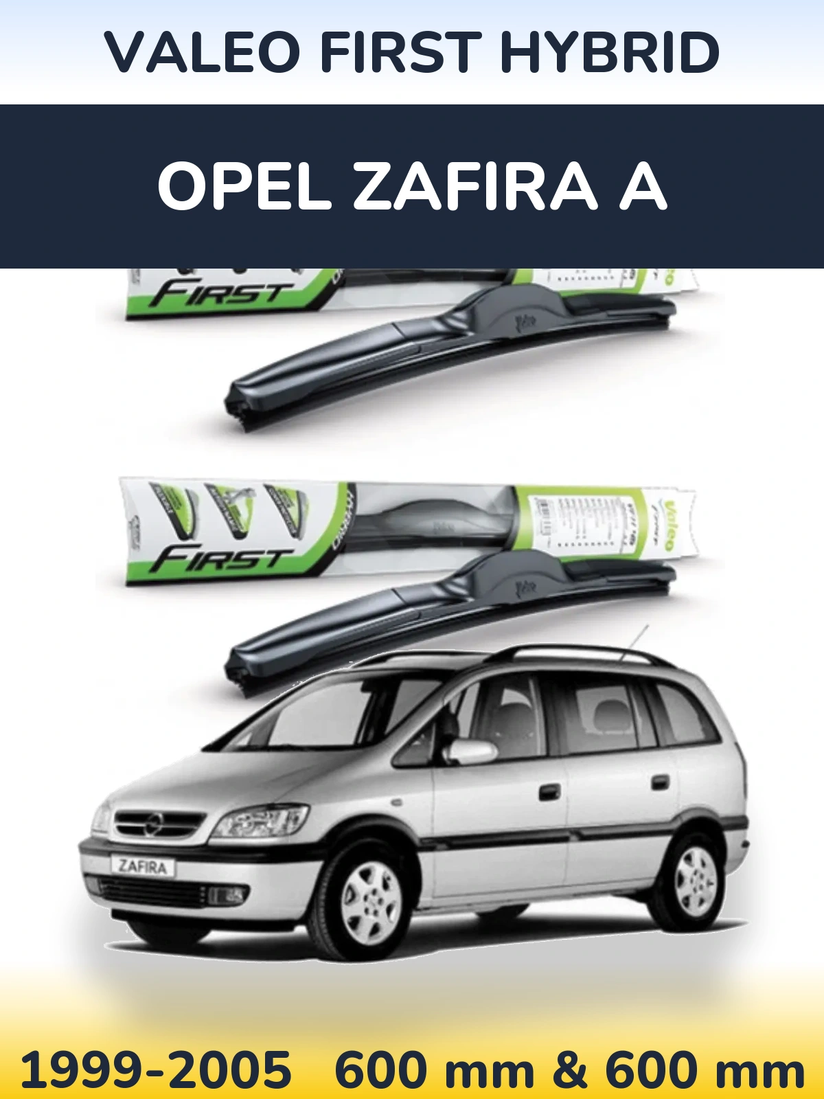 Front wiper blade set Valeo First Hybrid 600 & 600 mm for Opel Zafira A 1999-2005