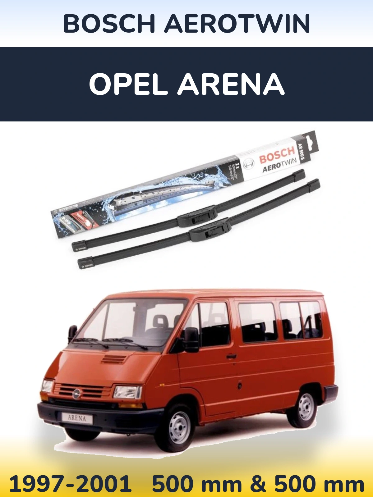 Front wiper blade set BOSCH AeroTwin 500 & 500 mm for Opel Arena 1997-2001