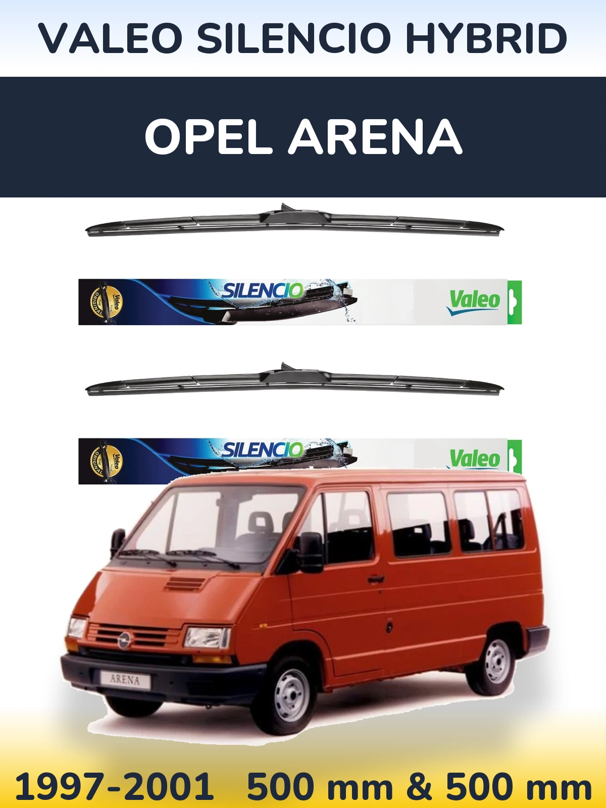 Комплект передніх щіток Valeo Silencio Hybrid 500 & 500 мм для Opel Arena 1997-2001