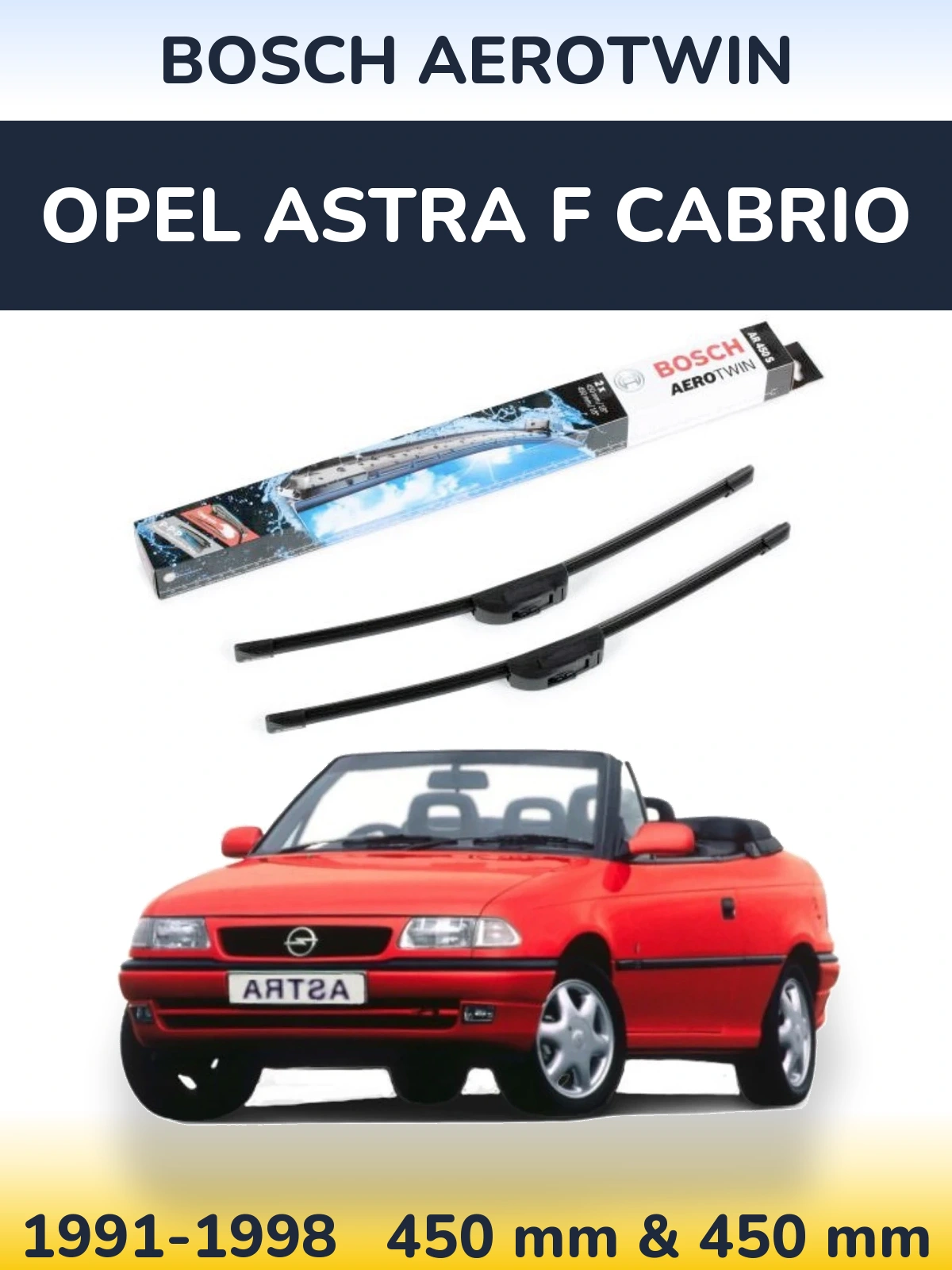 Front wiper blade set BOSCH AeroTwin 450 & 450 mm for Opel Astra F cabrio 1991-1998