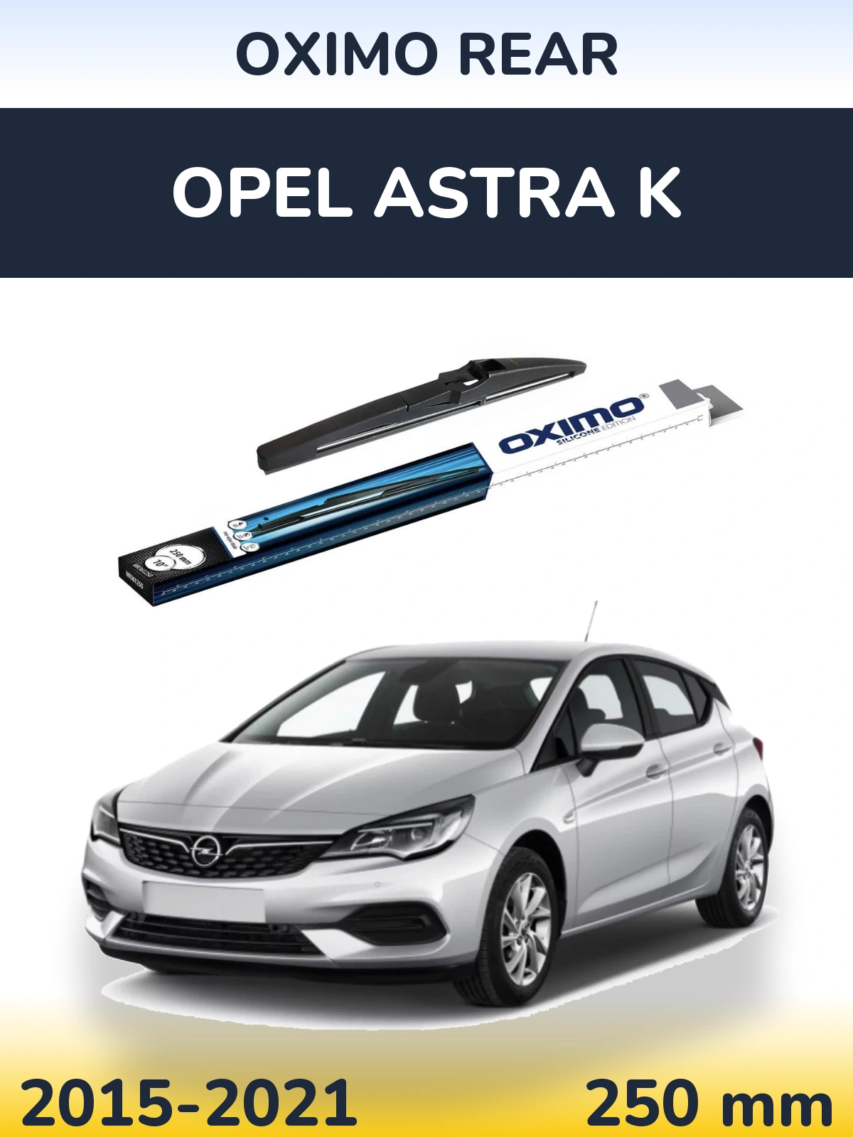 Rear wiper blade Oximo Rear 250 mm for Opel Astra K 2015-2021