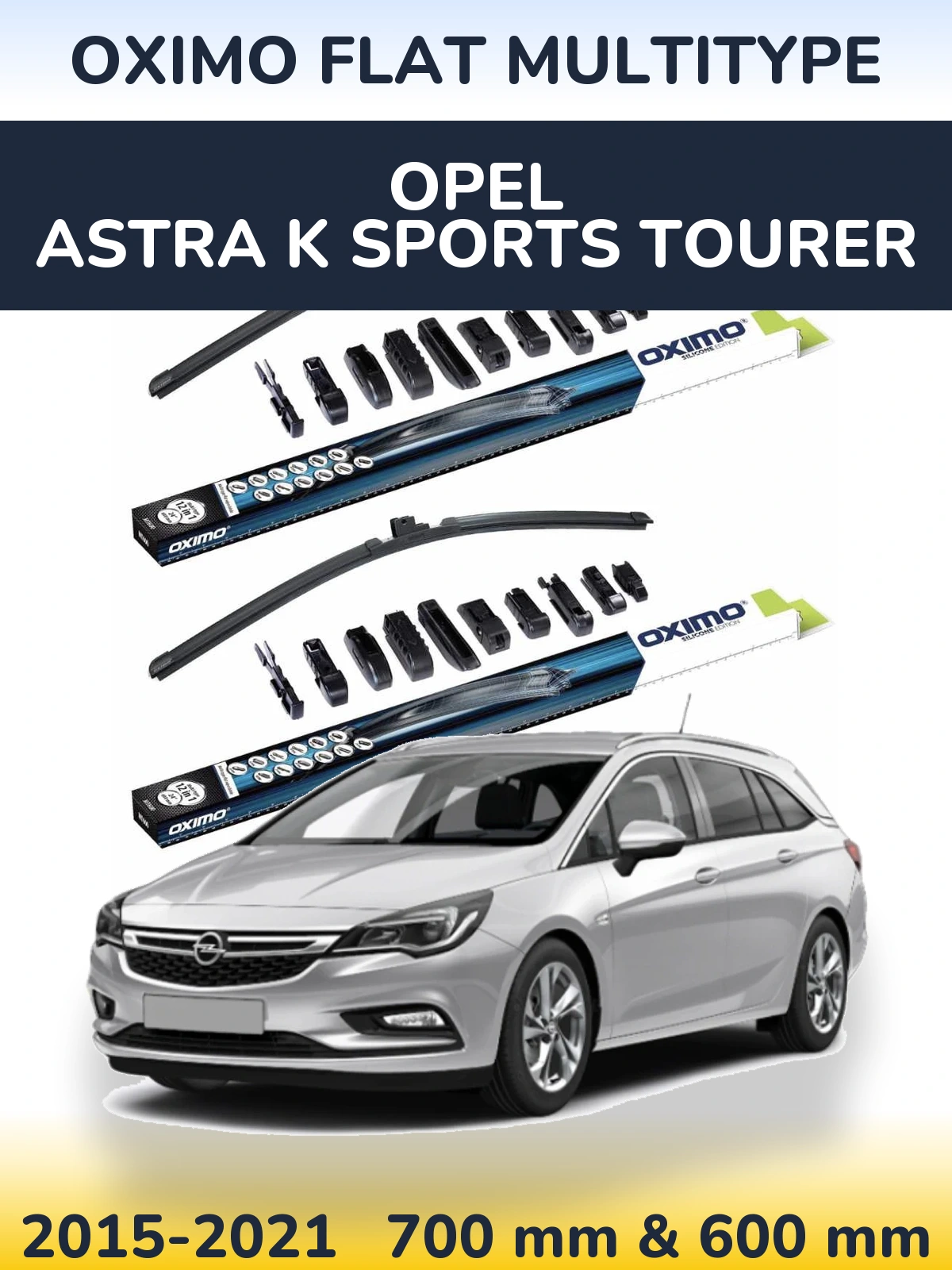 Front wiper blade set Oximo Flat MultiTipse 700 & 600 mm for Opel Astra K Sports Tourer 2015-2021