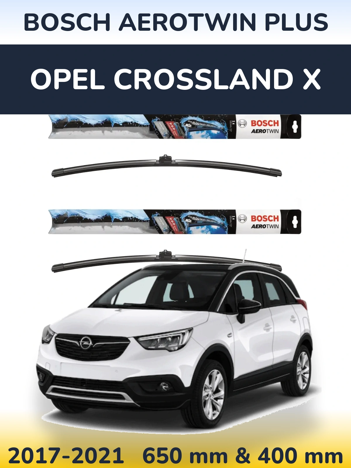 Front wiper blade set BOSCH AeroTwin Plus 650 & 400 mm for Opel Crossland X 2017-2021
