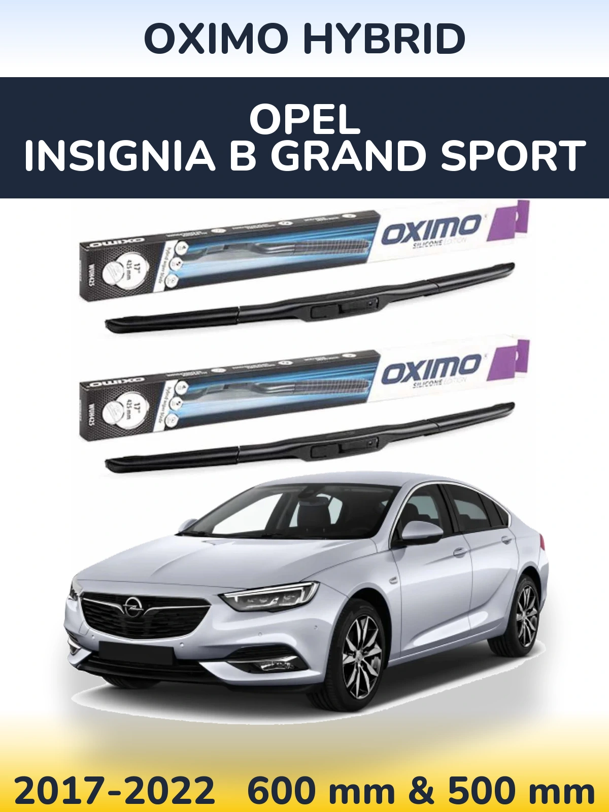 Комплект передніх щіток Oximo Hybrid 600 & 500 мм для Opel Insignia B Grand Sport 2017-2022