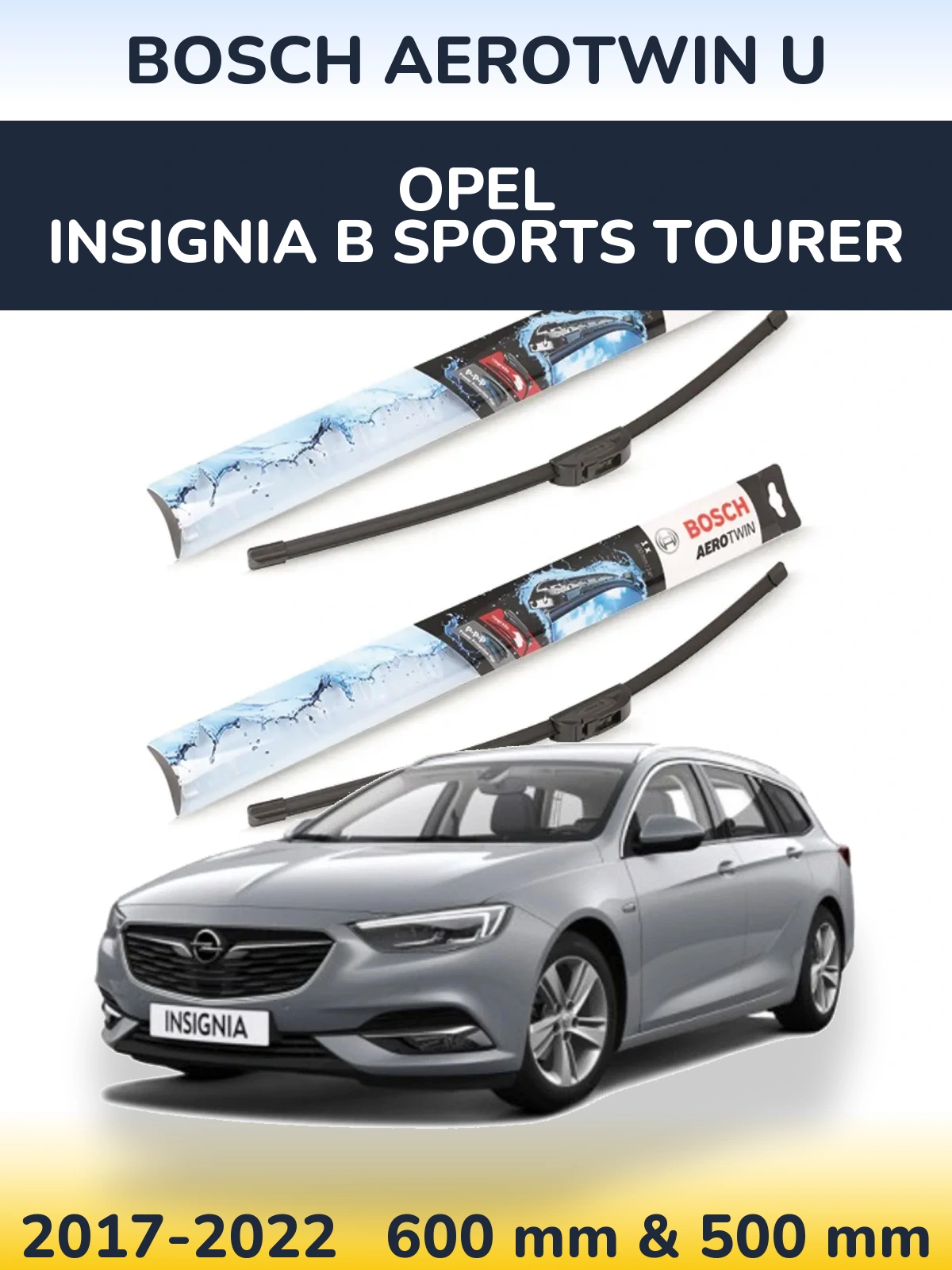 Front wiper blade set BOSCH AeroTwin U 600 & 500 mm for Opel Insignia B Sports Tourer 2017-2022