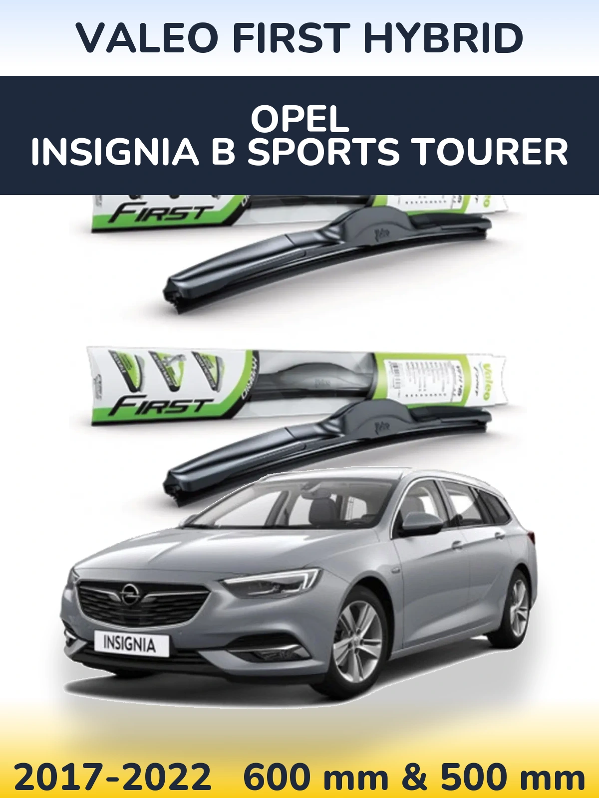 Front wiper blade set Valeo First Hybrid 600 & 500 mm for Opel Insignia B Sports Tourer 2017-2022