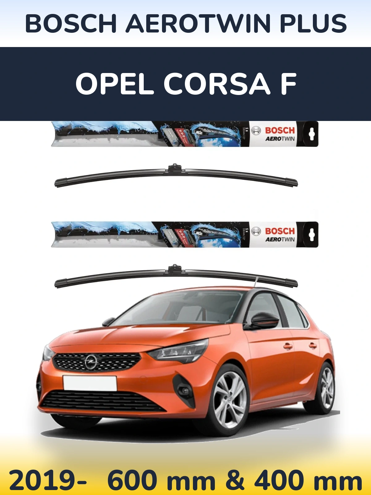 Front wiper blade set BOSCH AeroTwin Plus 600 & 400 mm for Opel Corsa F 2019-2026