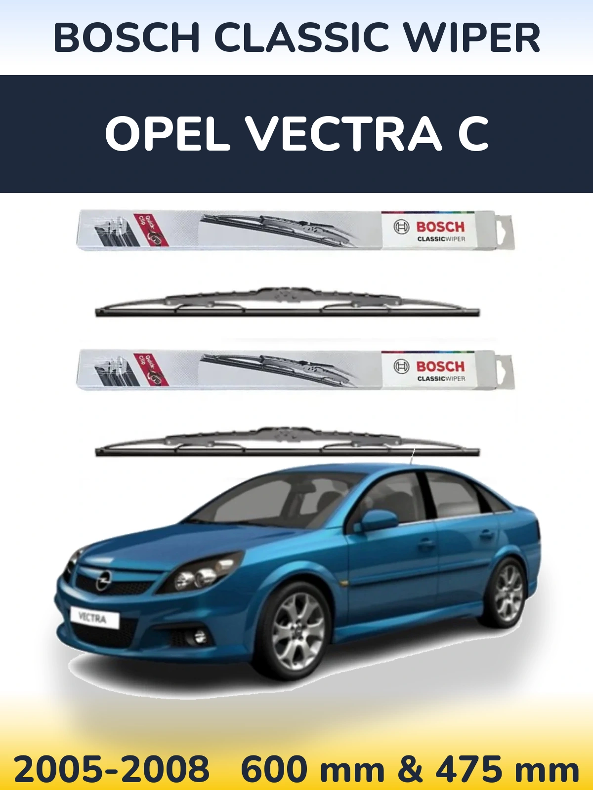 Комплект передніх щіток BOSCH Classic Wiper 600 & 475 мм для Opel Vectra C 2005-2008