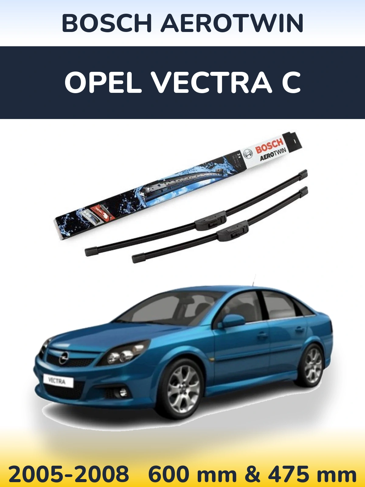 Комплект передних дворников BOSCH AeroTwin 600 & 475 мм для Opel Vectra C 2005-2008