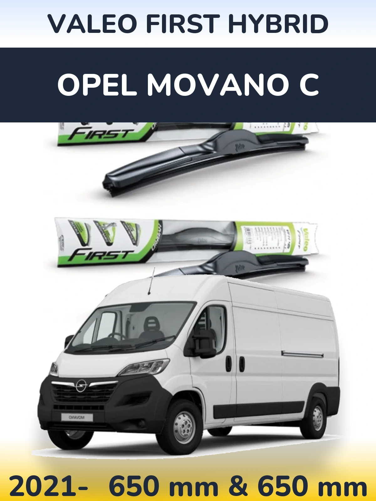 Front wiper blade set Valeo First Hybrid 650 & 650 mm for Opel Movano C 2021-2026