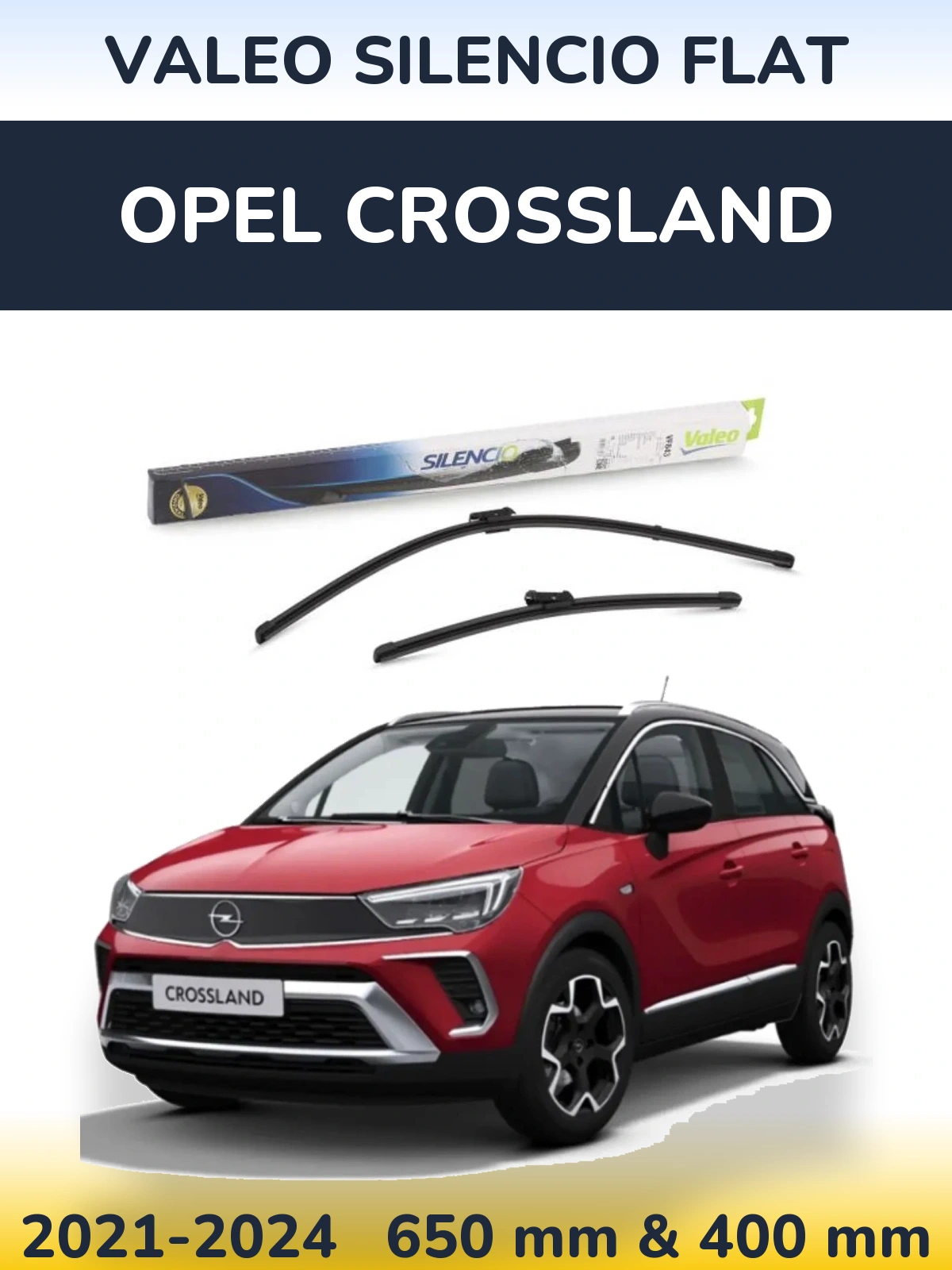 Комплект передніх щіток Valeo Silencio Flat 650 & 400 мм для Opel Crossland 2021-2024