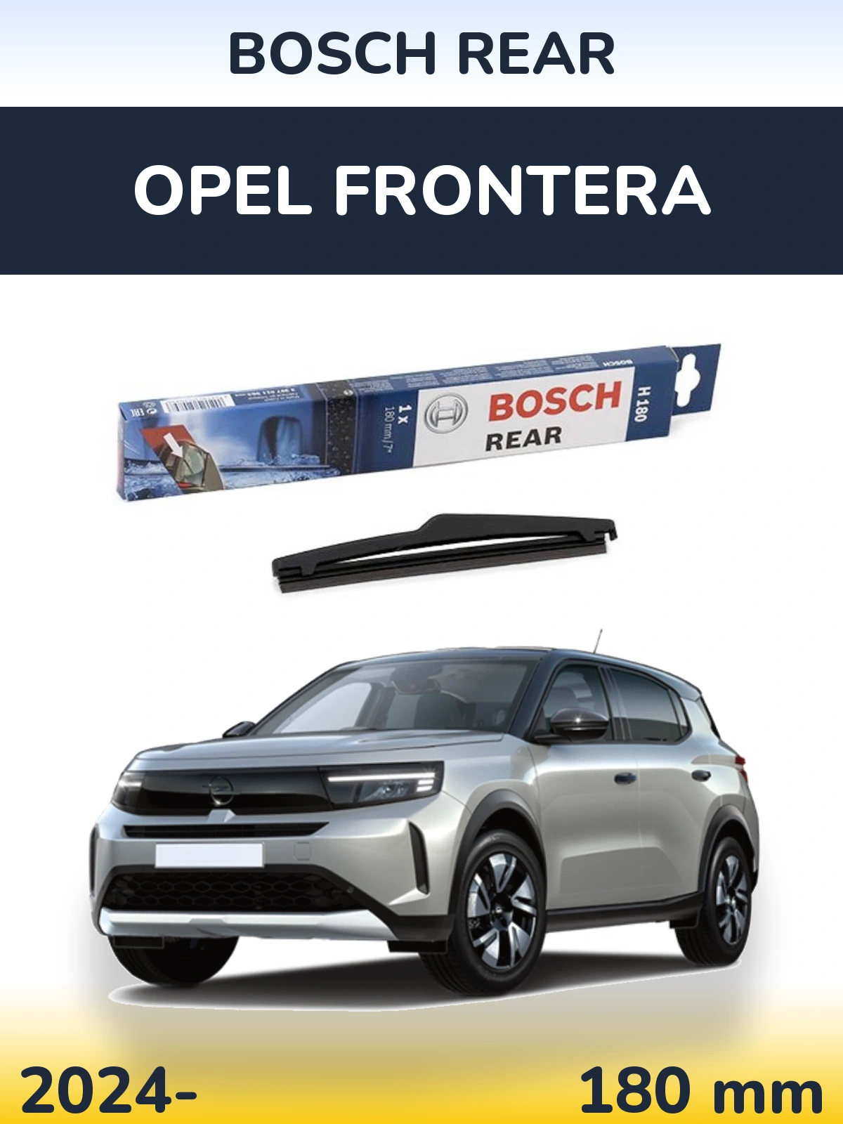 Задня щітка BOSCH Rear 180 мм для Opel Frontera 2024-2026