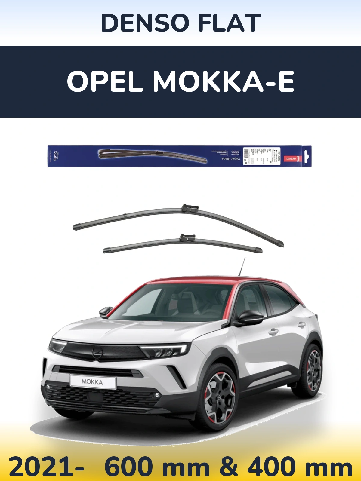 Front wiper blade set Denso Flat 600 & 400 mm for Opel Mokka-e 2021-2026
