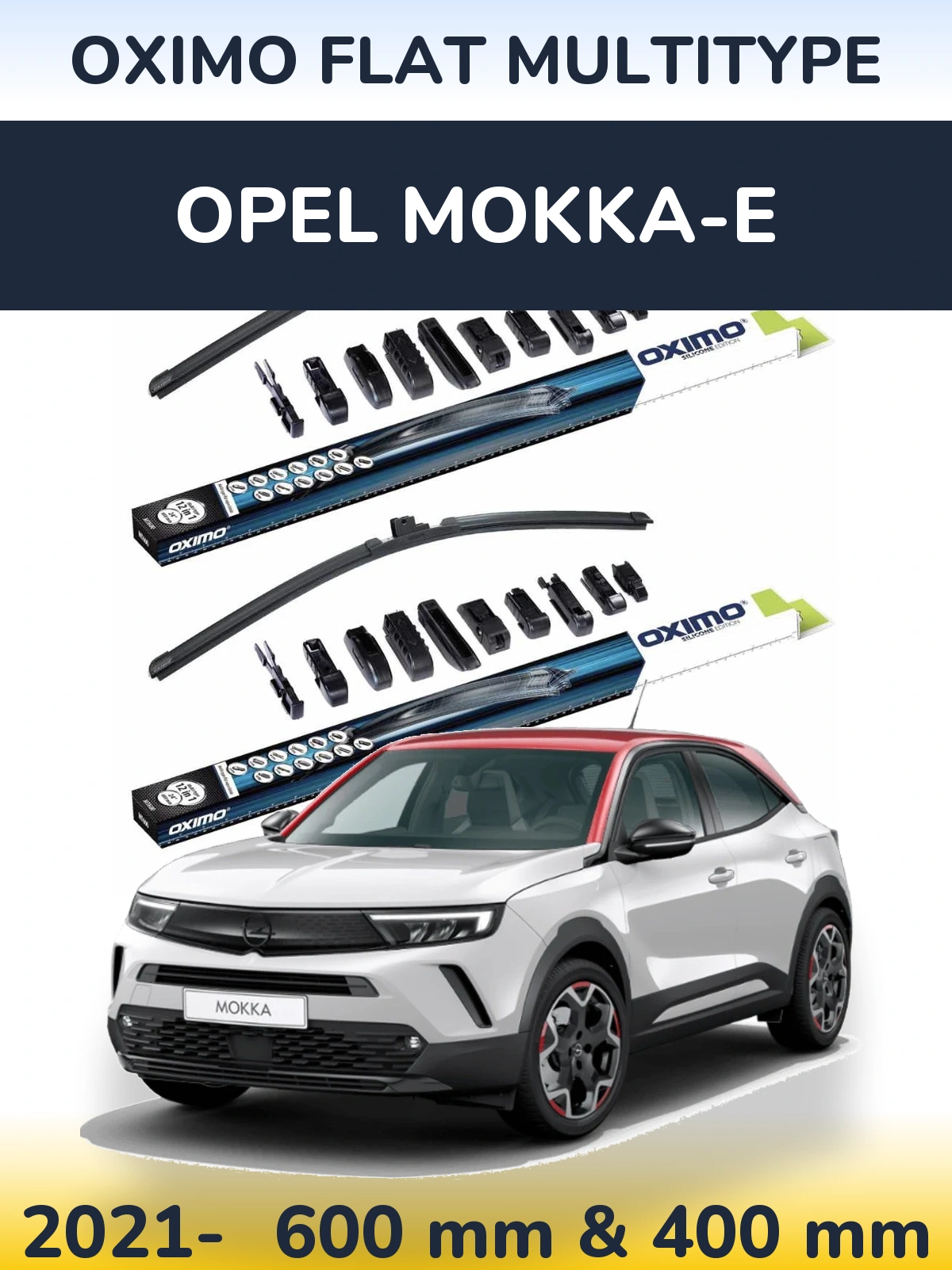 Front wiper blade set Oximo Flat MultiTipse 600 & 400 mm for Opel Mokka-e 2021-2026