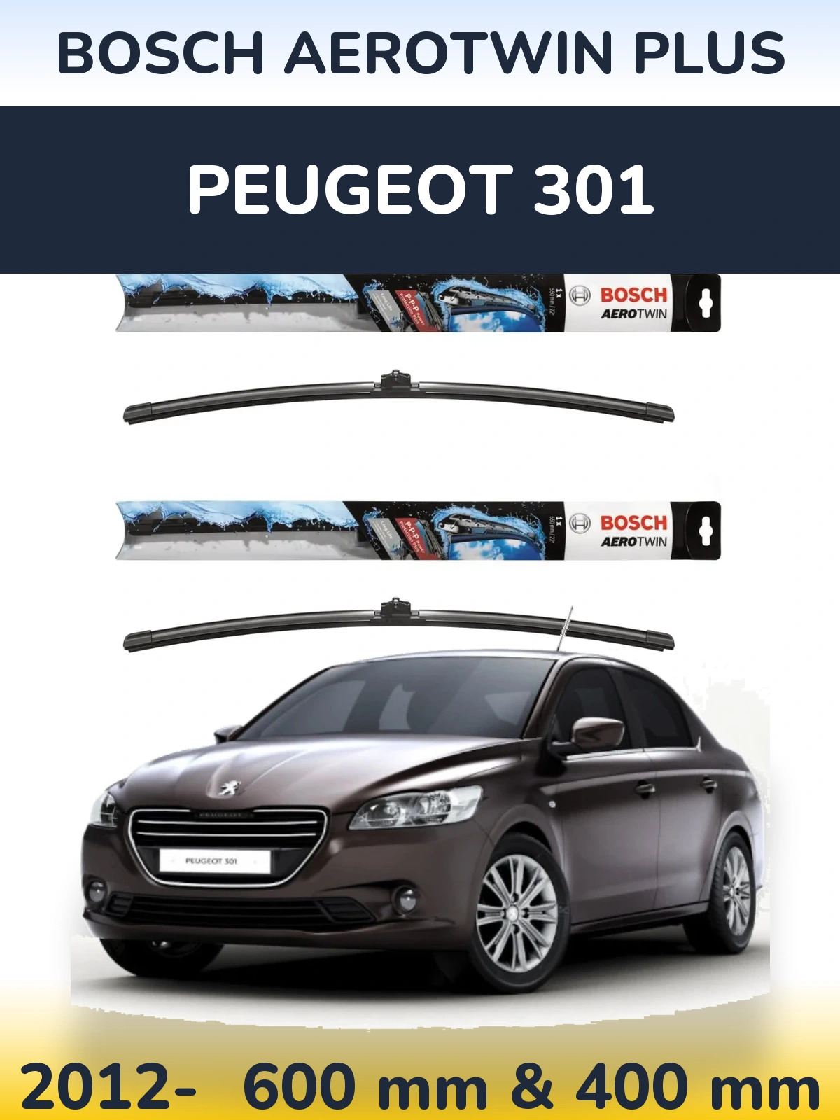 Front wiper blade set BOSCH AeroTwin Plus 600 & 400 mm for Peugeot 301 2012-2026