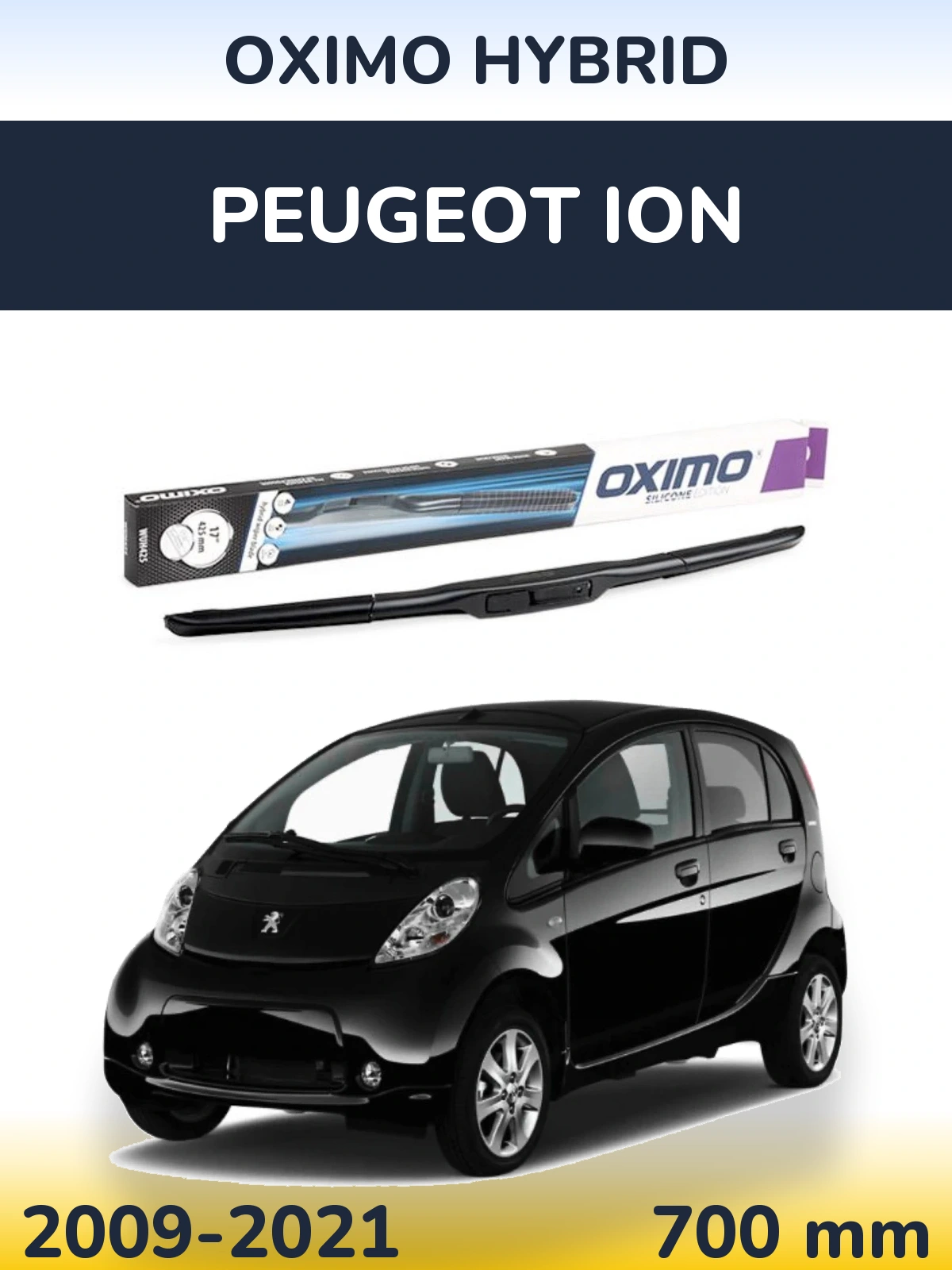 Front wiper blade Oximo Hybrid 700 mm for Peugeot iOn 2009-2021