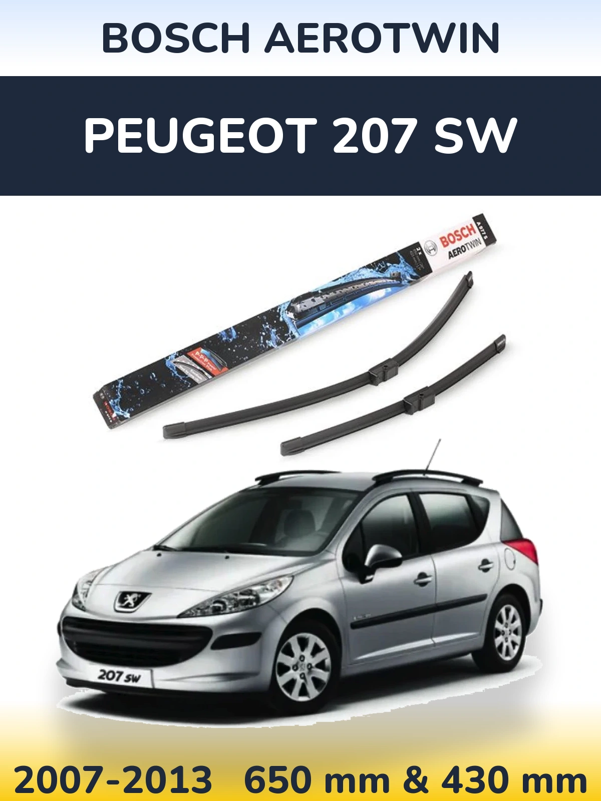 Front wiper blade set BOSCH AeroTwin 650 & 430 mm for Peugeot 207 SW 2007-2013