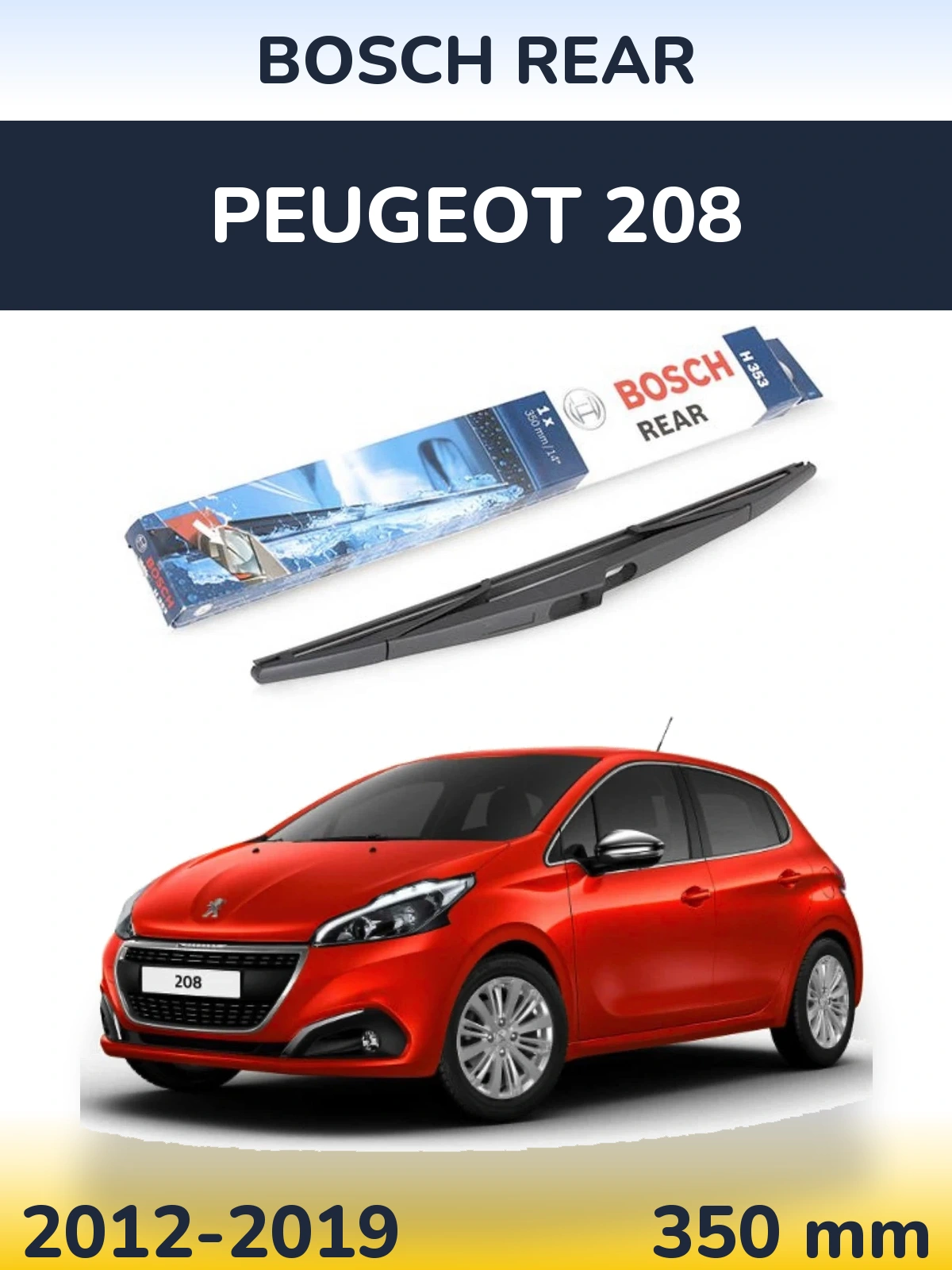 Rear wiper blade BOSCH Rear 350 mm for Peugeot 208 2012-2019