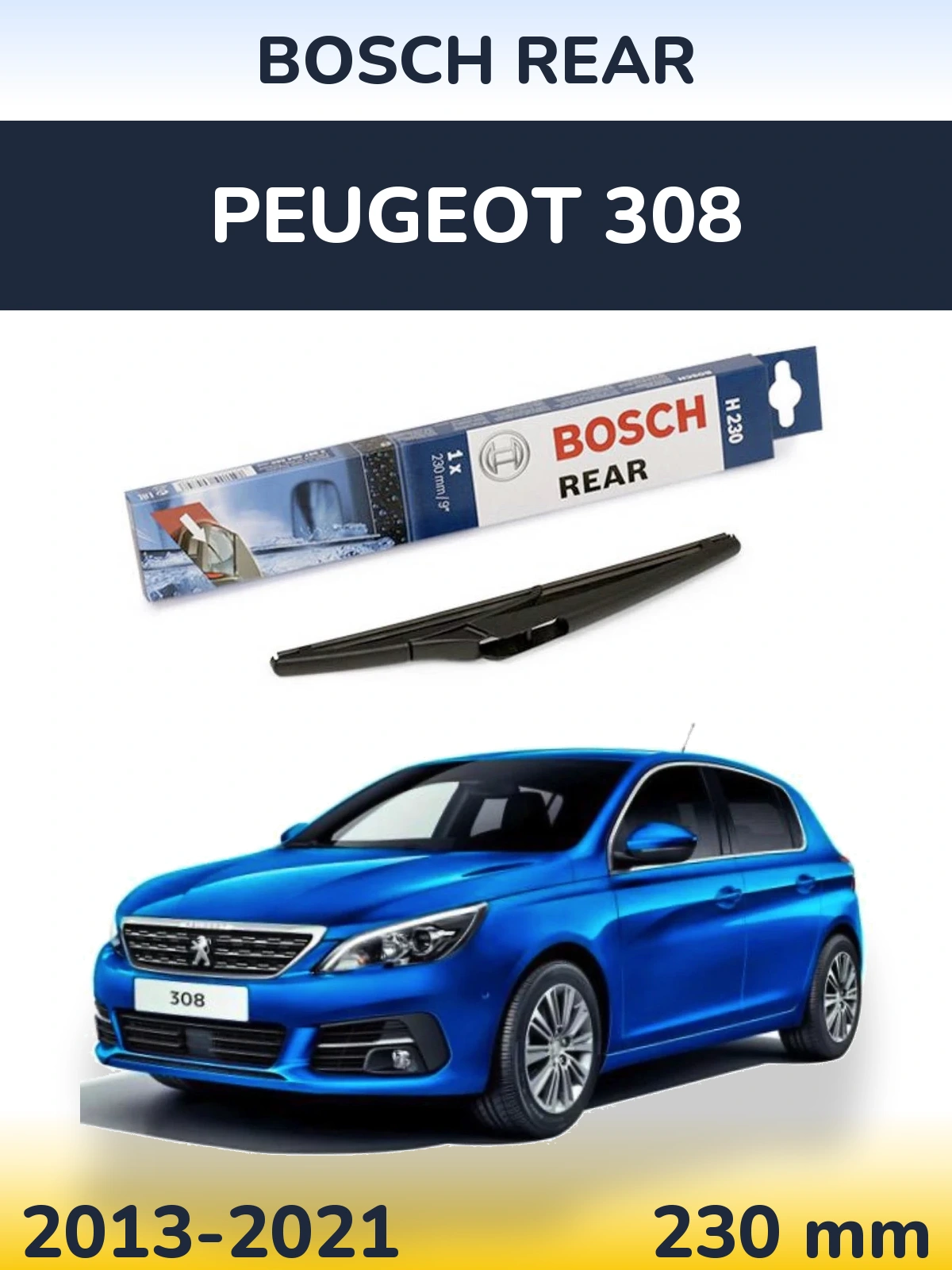 Rear wiper blade BOSCH Rear 230 mm for Peugeot 308 2013-2021