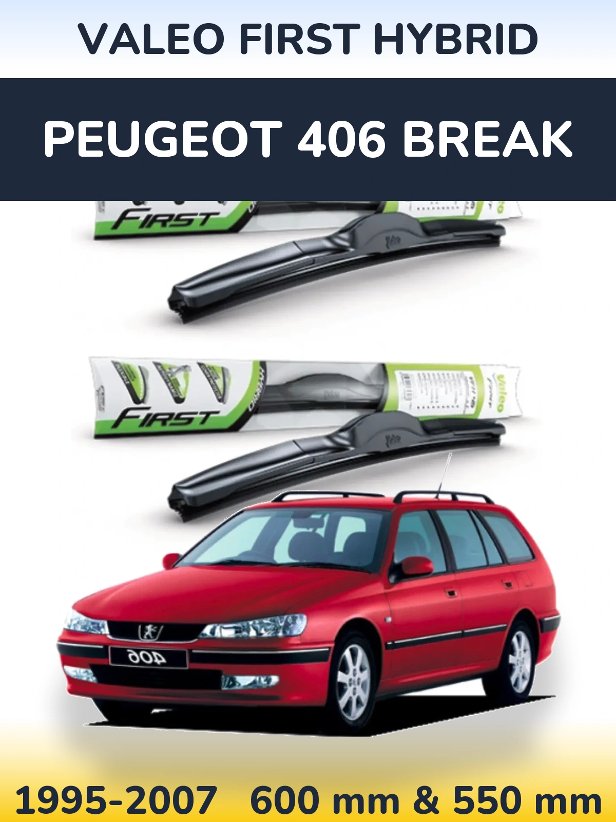 Front wiper blade set Valeo First Hybrid 600 & 550 mm for Peugeot 406 Break 1995-2007