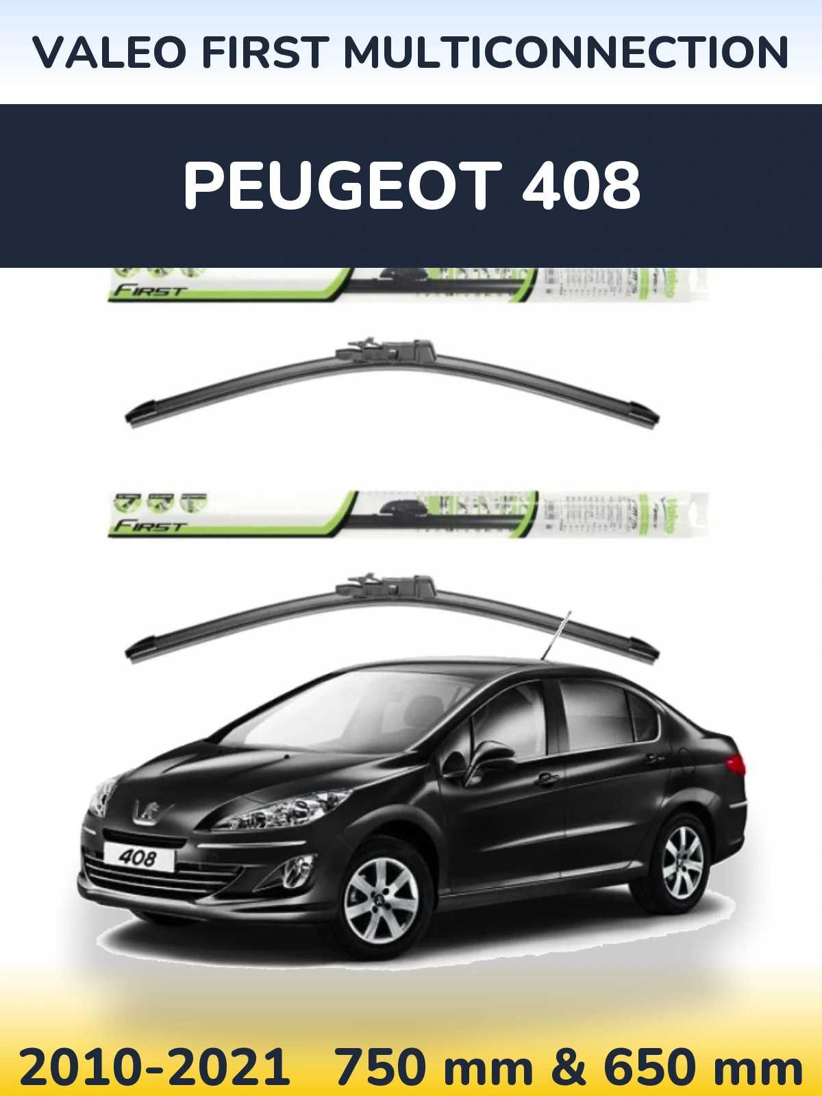 Front wiper blade set Valeo First MultiConnection 750 & 650 mm for Peugeot 408 2010-2021