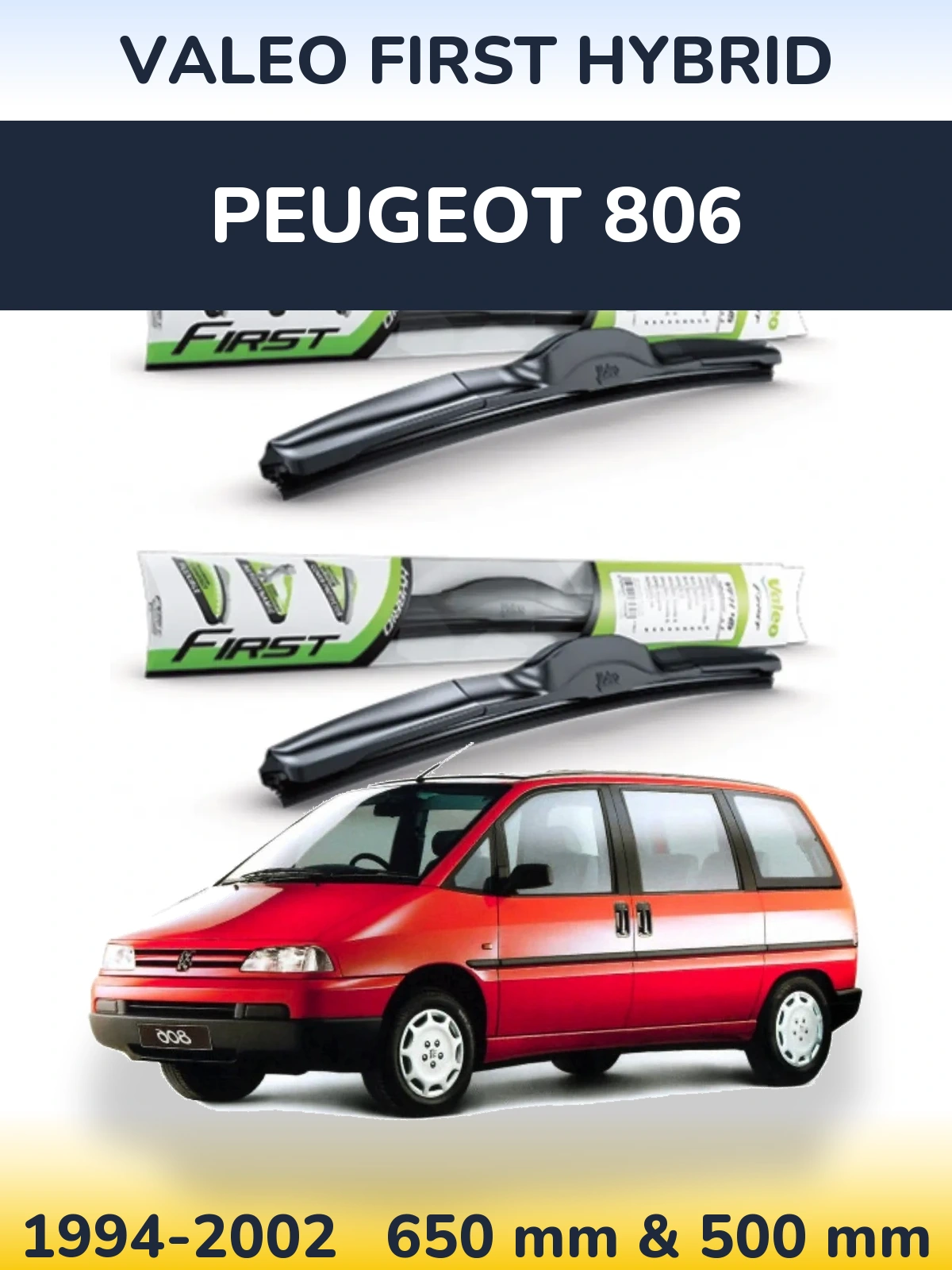 Front wiper blade set Valeo First Hybrid 650 & 500 mm for Peugeot 806 1994-2002