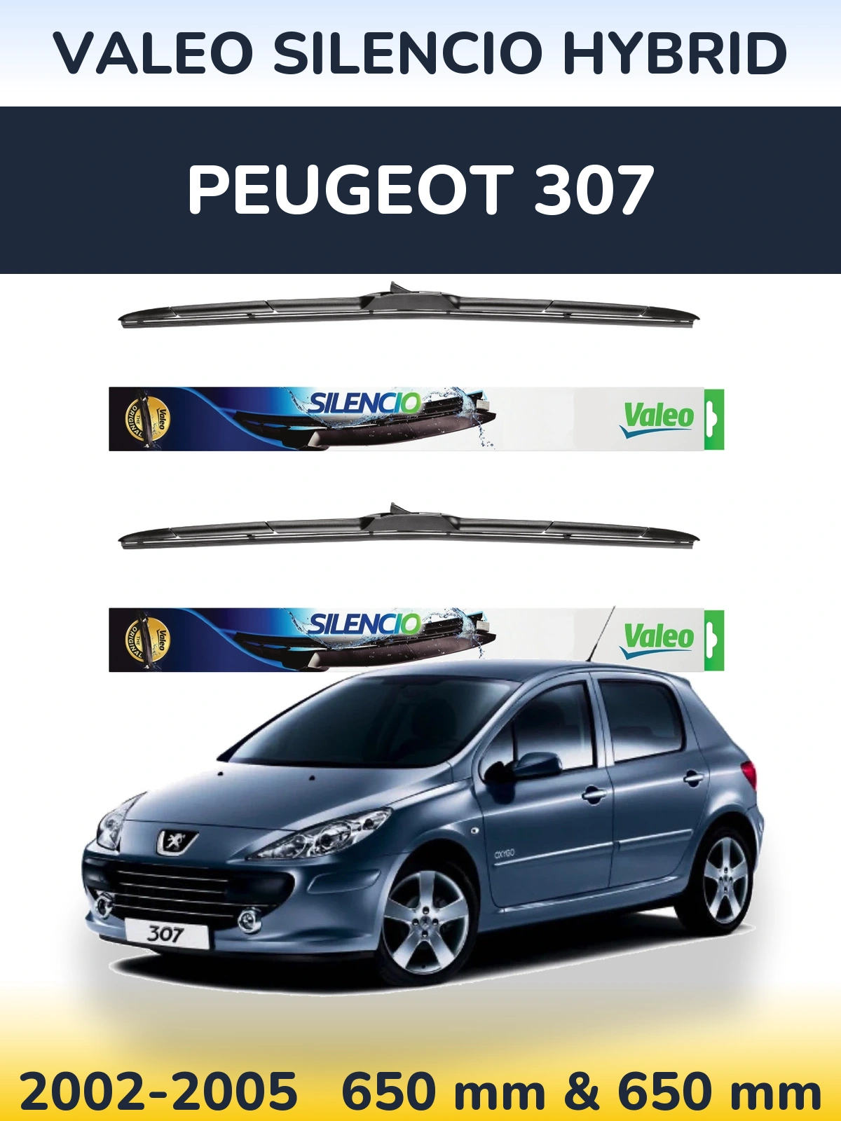 Front wiper blade set Valeo Silencio Hybrid 650 & 650 mm for Peugeot 307 2002-2005