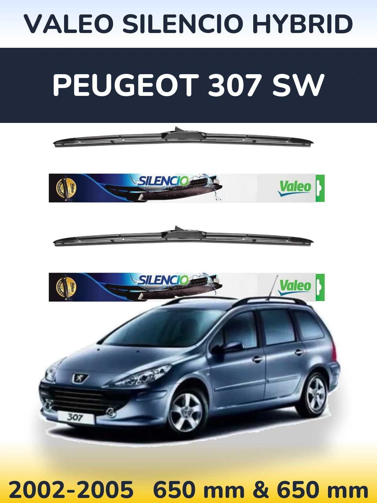 Front wiper blade set Valeo Silencio Hybrid 650 & 650 mm for Peugeot 307 SW 2002-2005