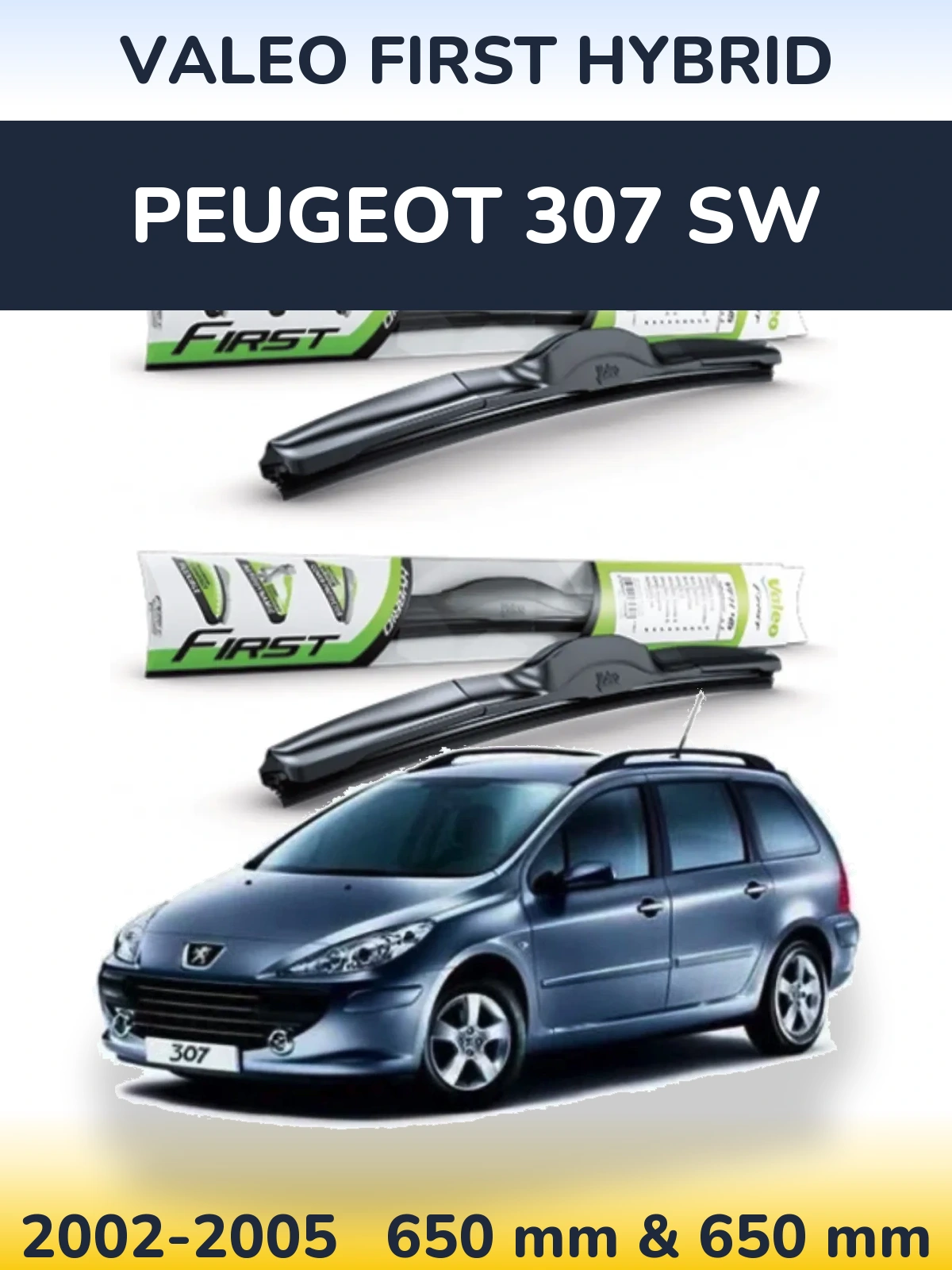 Комплект передних дворников Valeo First Hybrid 650 & 650 мм для Peugeot 307 SW 2002-2005