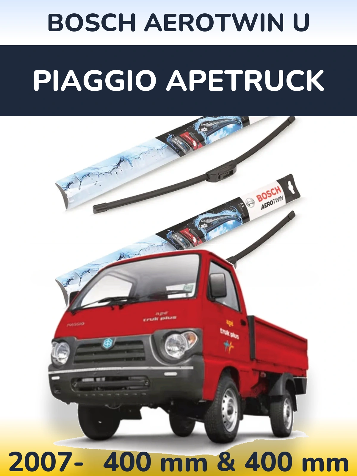 Front wiper blade set BOSCH AeroTwin U 400 & 400 mm for Piaggio Apetruck 2007-2026