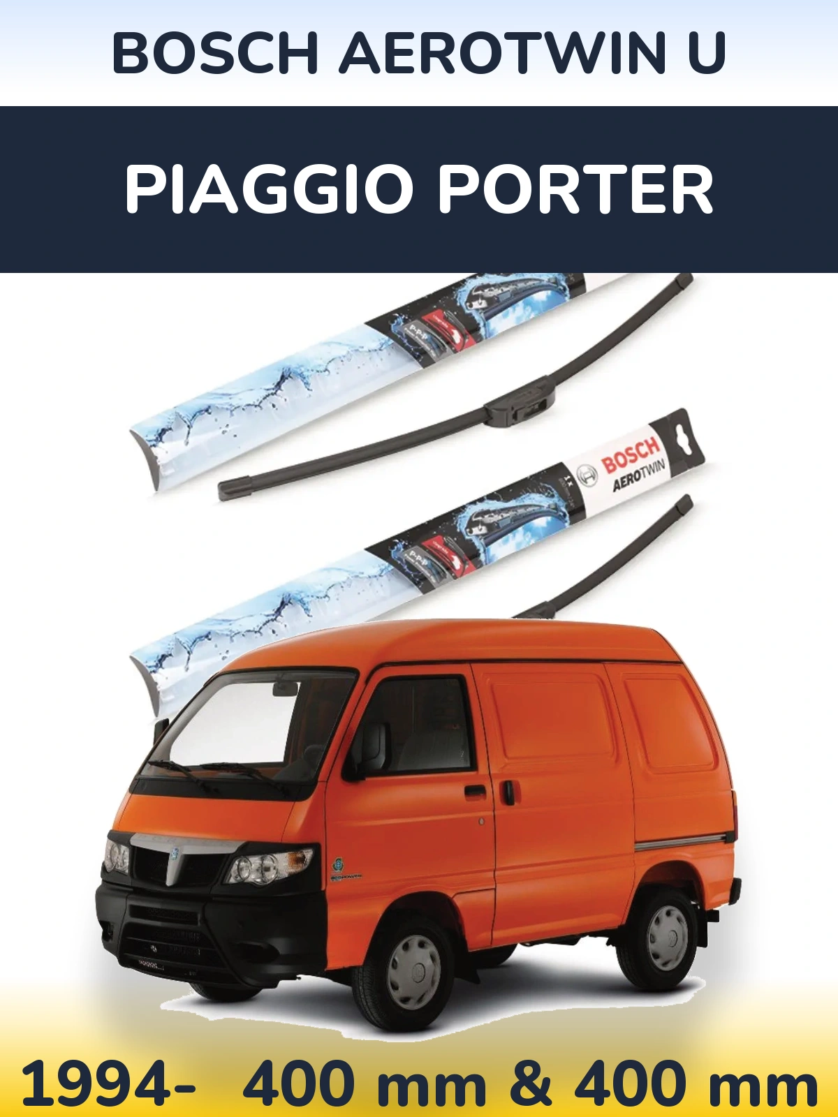 Front wiper blade set BOSCH AeroTwin U 400 & 400 mm for Piaggio Porter 1994-2026