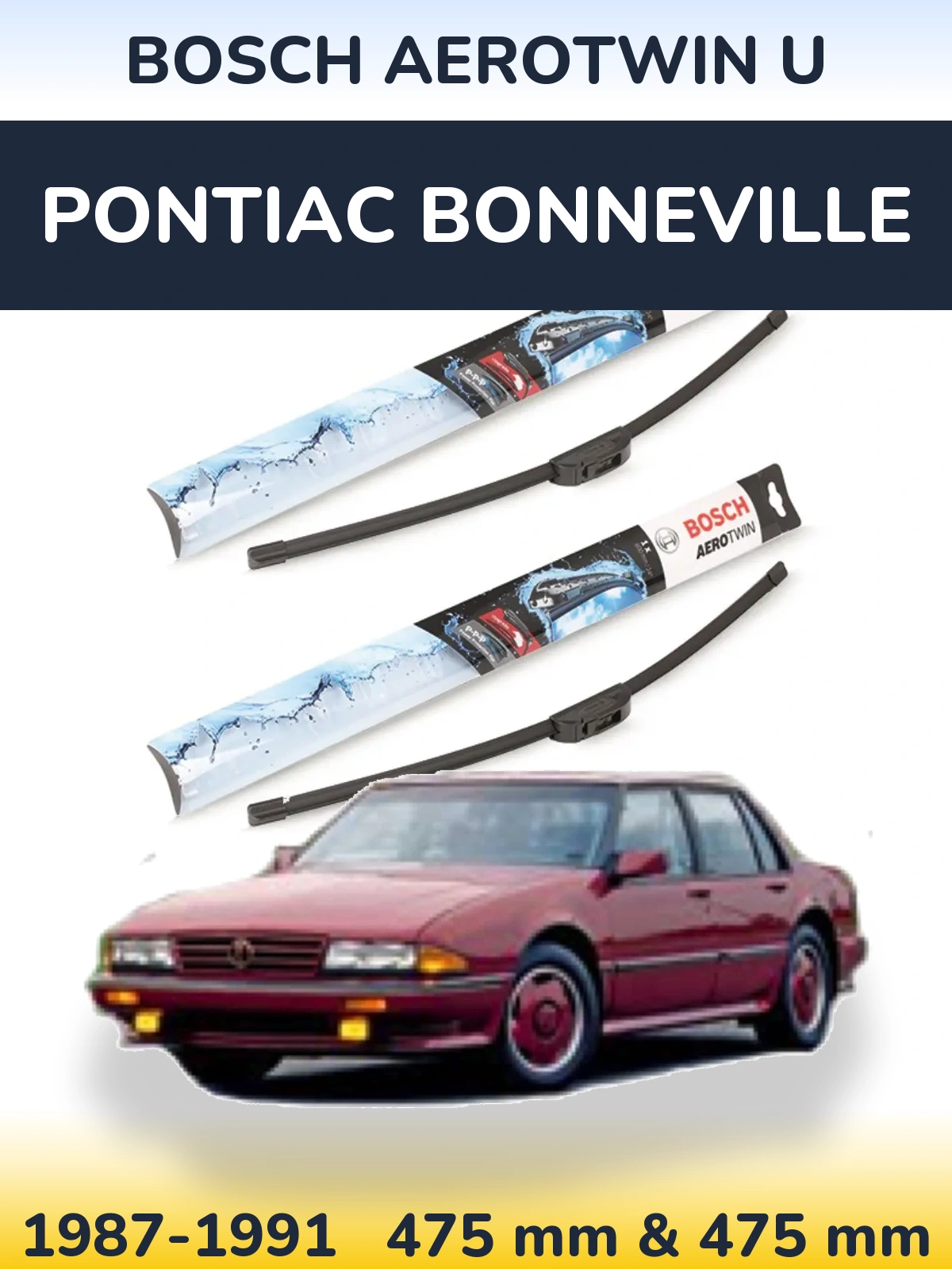 Комплект передніх щіток BOSCH AeroTwin U 475 & 475 мм для Pontiac Bonneville 1987-1991