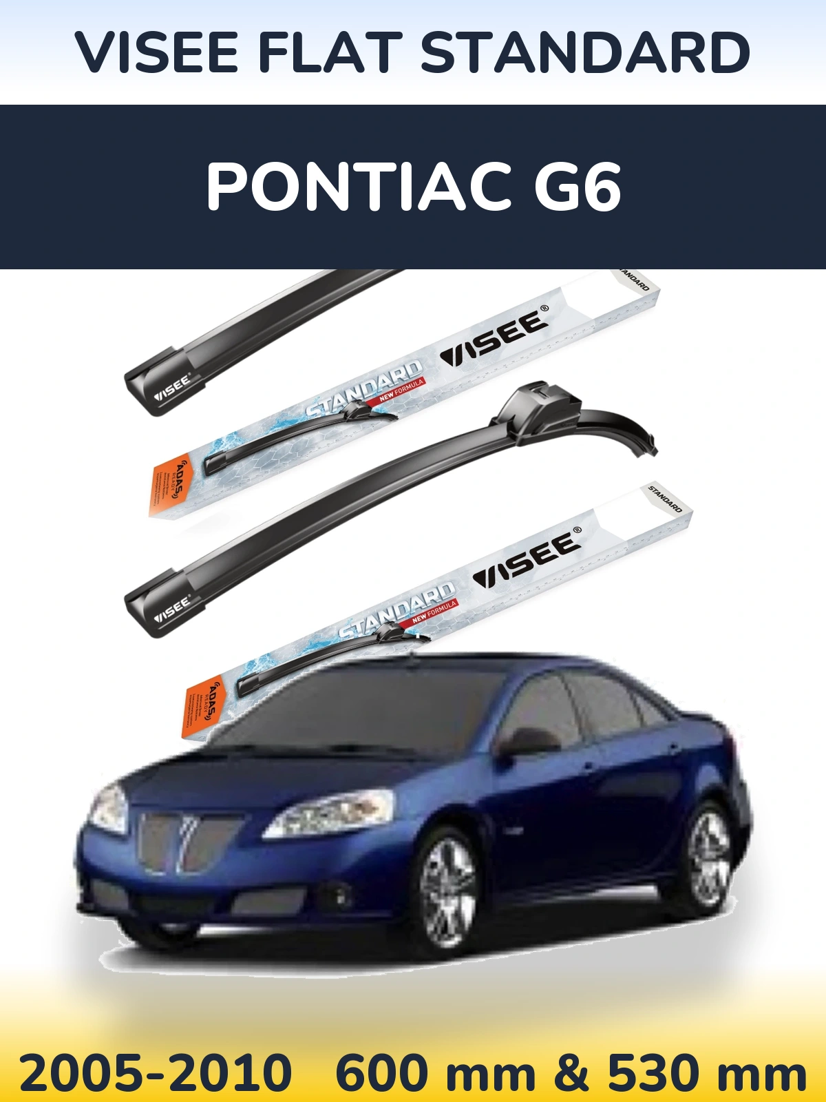 Front wiper blade set VISEE FLAT STANDARD 600 & 530 mm for Pontiac G6 2005-2010